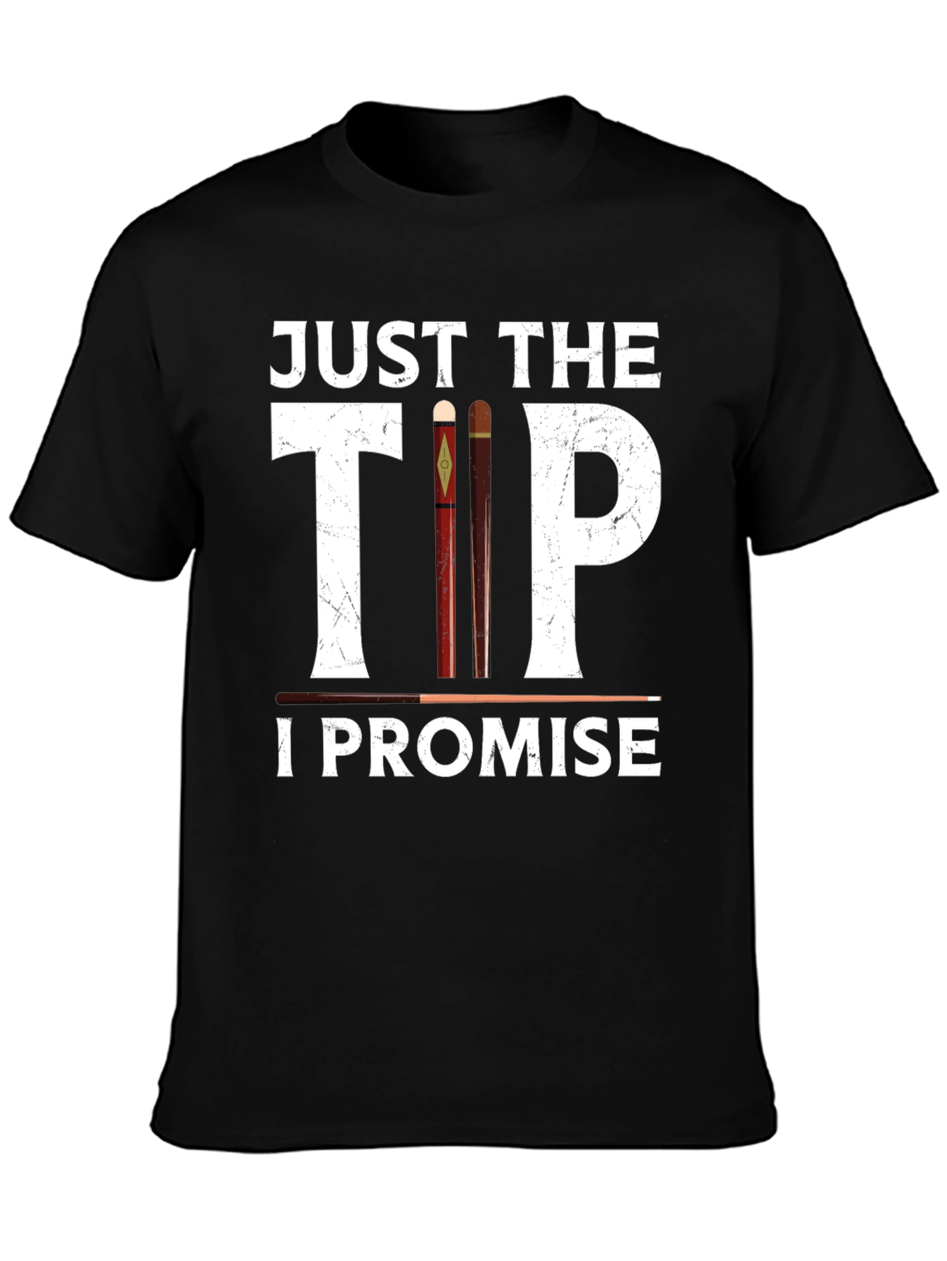 Just The Tip I Promise Graphic Tee