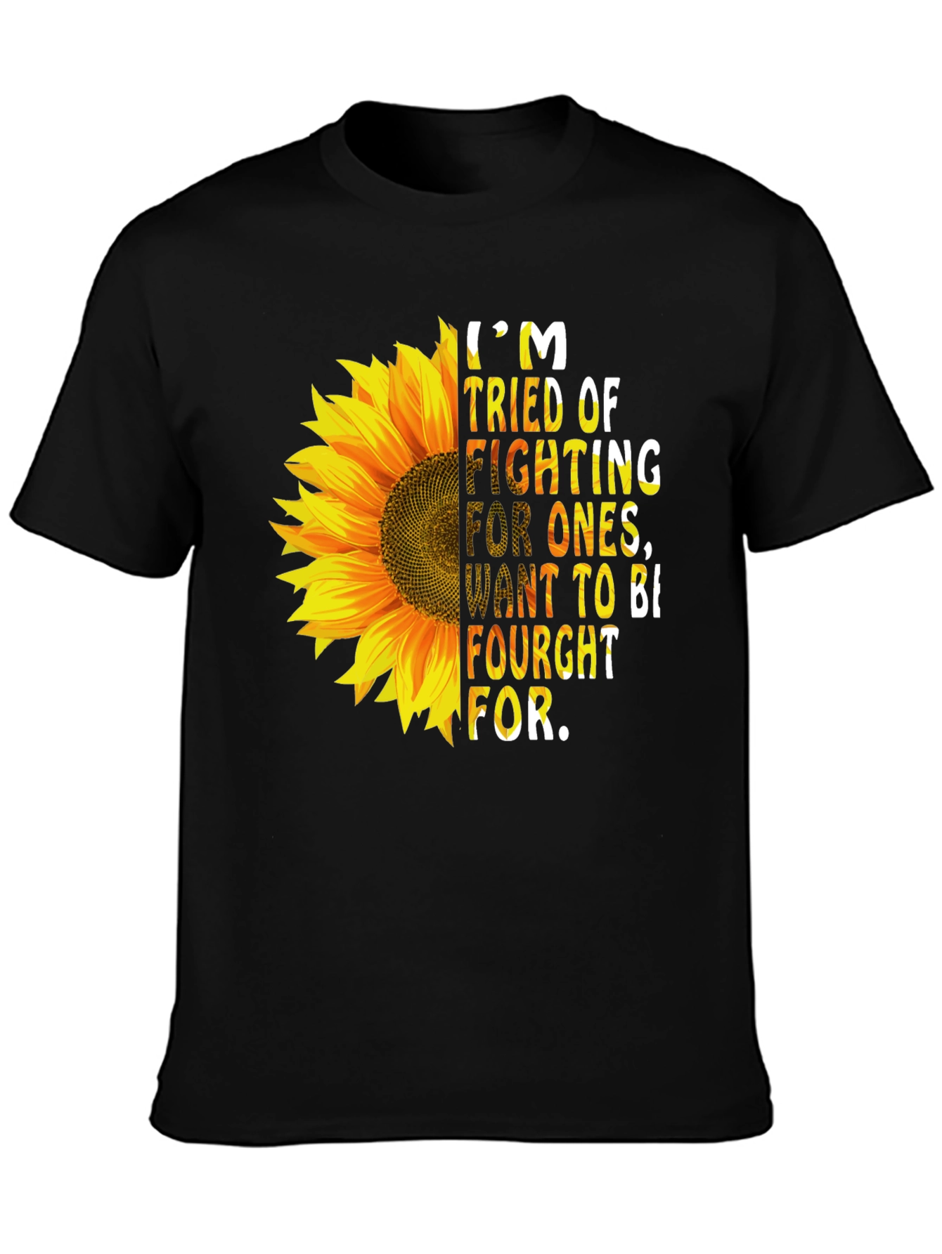 Sunflower Graphic Tee: Im Tired of Fighting Black T-Shirt