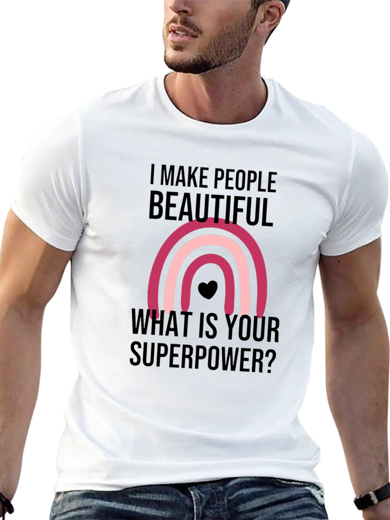 I Make People Beautiful T-Shirt
