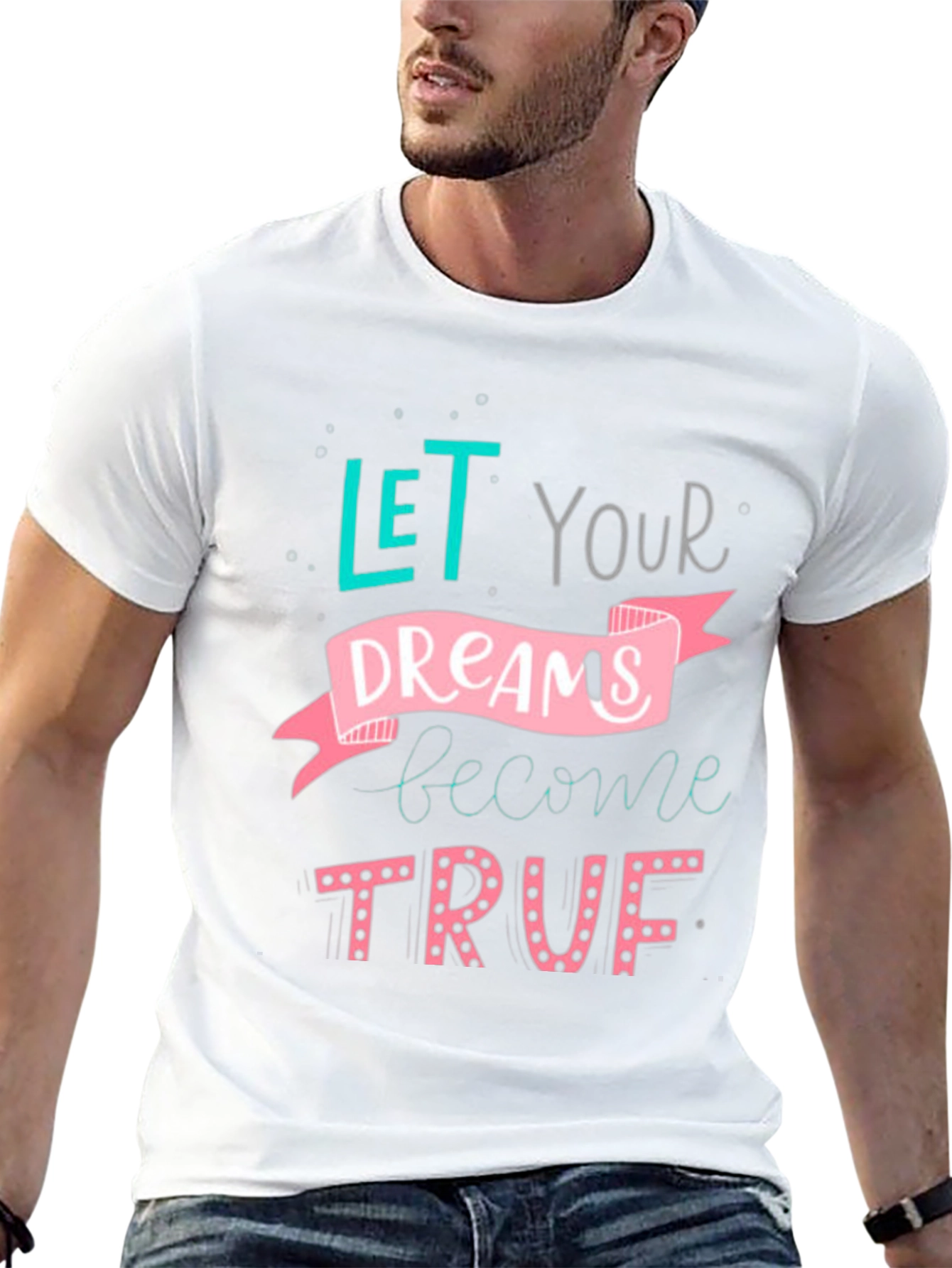 Inspirational Dreams T-Shirt - Let Your Dreams Become True!