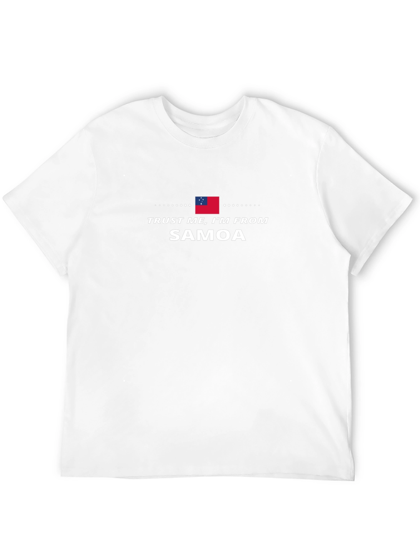 Trust Me Im From Samoa T-Shirt
