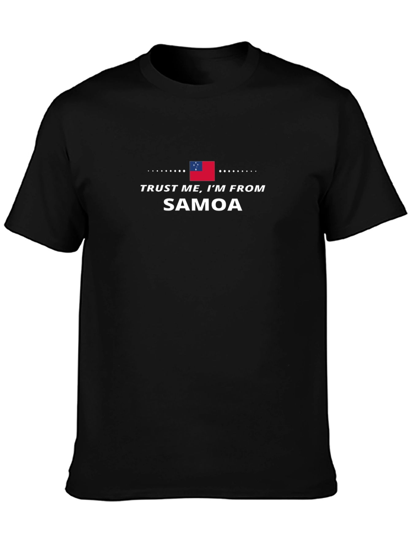Trust Me Im From Samoa T-Shirt
