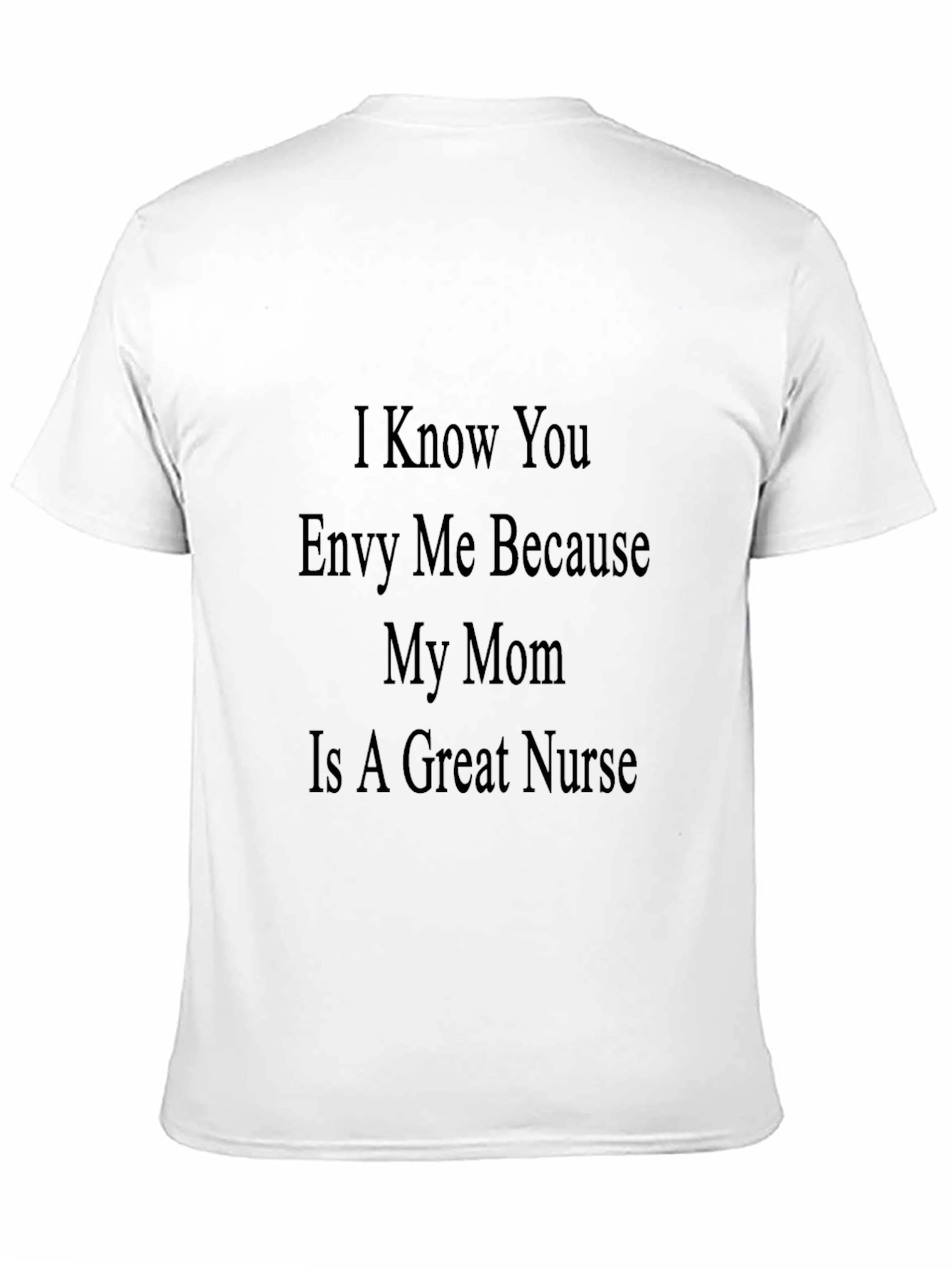 My Mom is a Great Nurse T-Shirt
