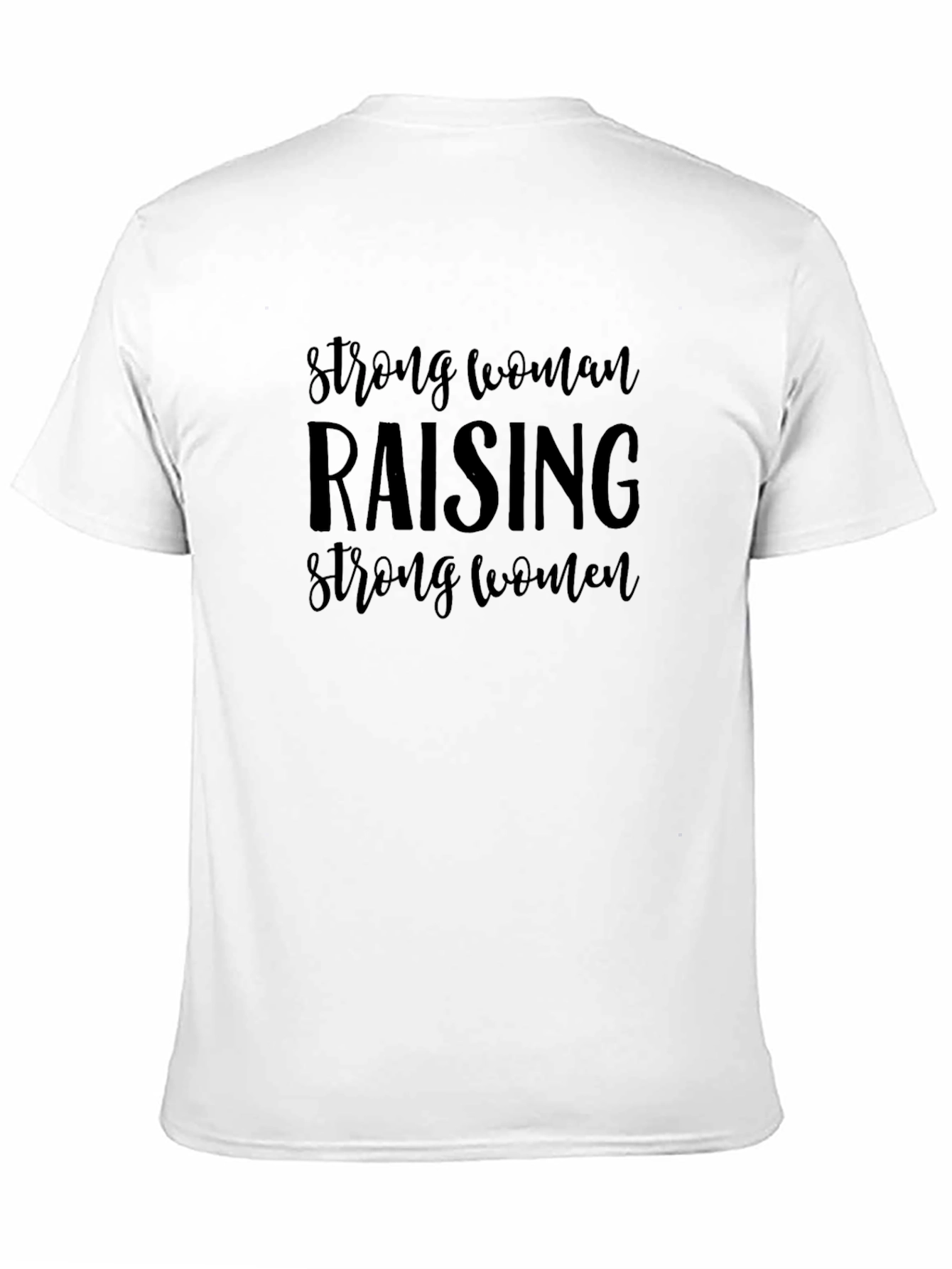 Strong Woman Raising Strong Women Black T-Shirt