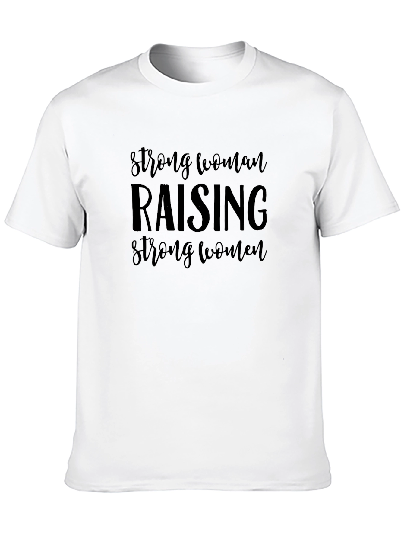 Strong Woman Raising Strong Women Black T-Shirt