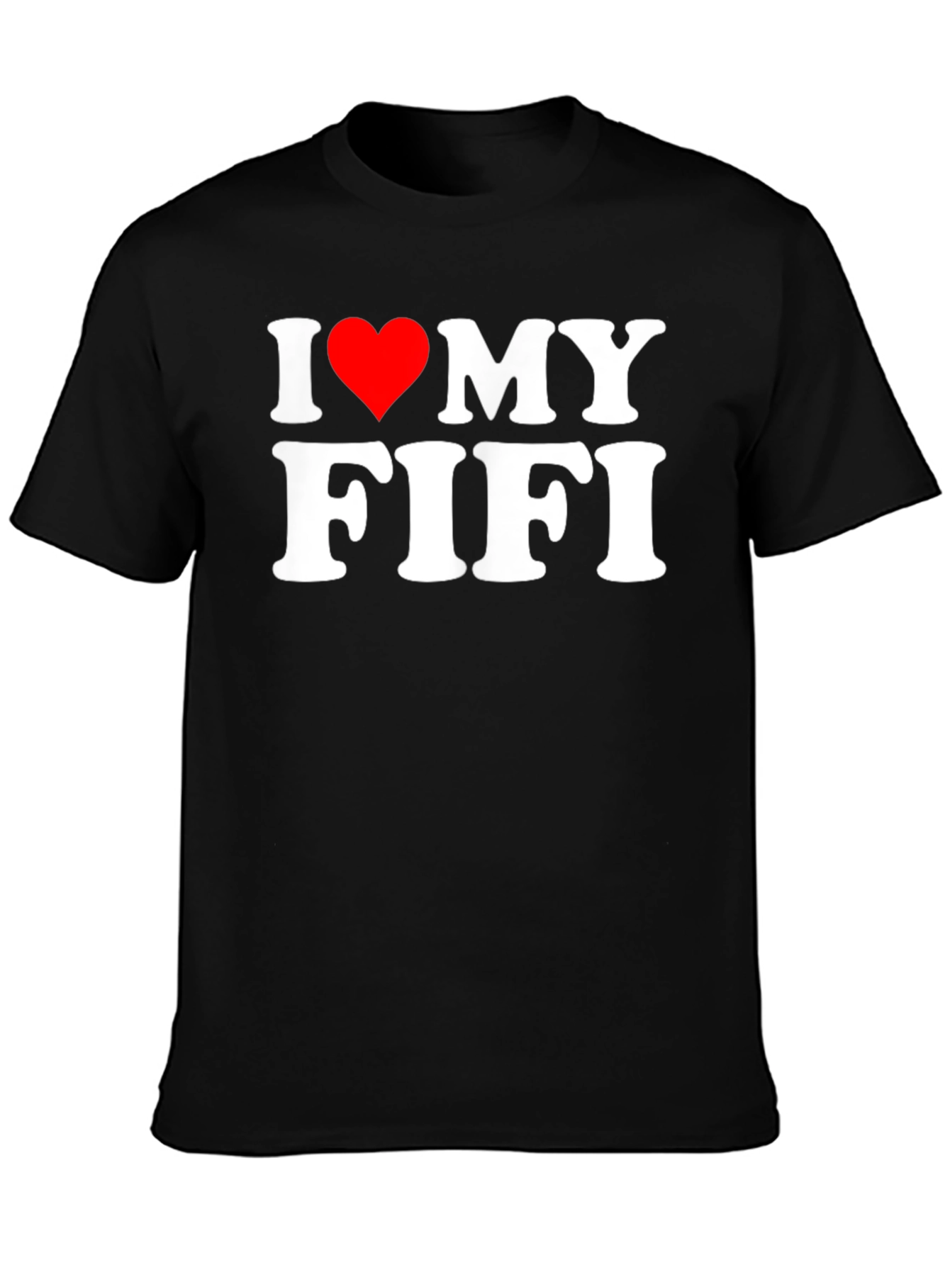 I Heart My Fifi T-Shirt - Novelty Graphic Tee