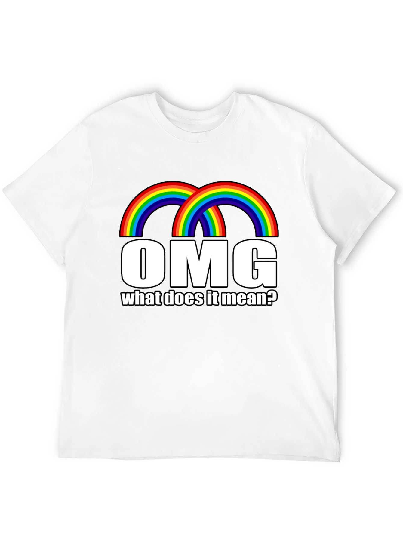 Rainbow OMG T-Shirt - What Does It Mean?