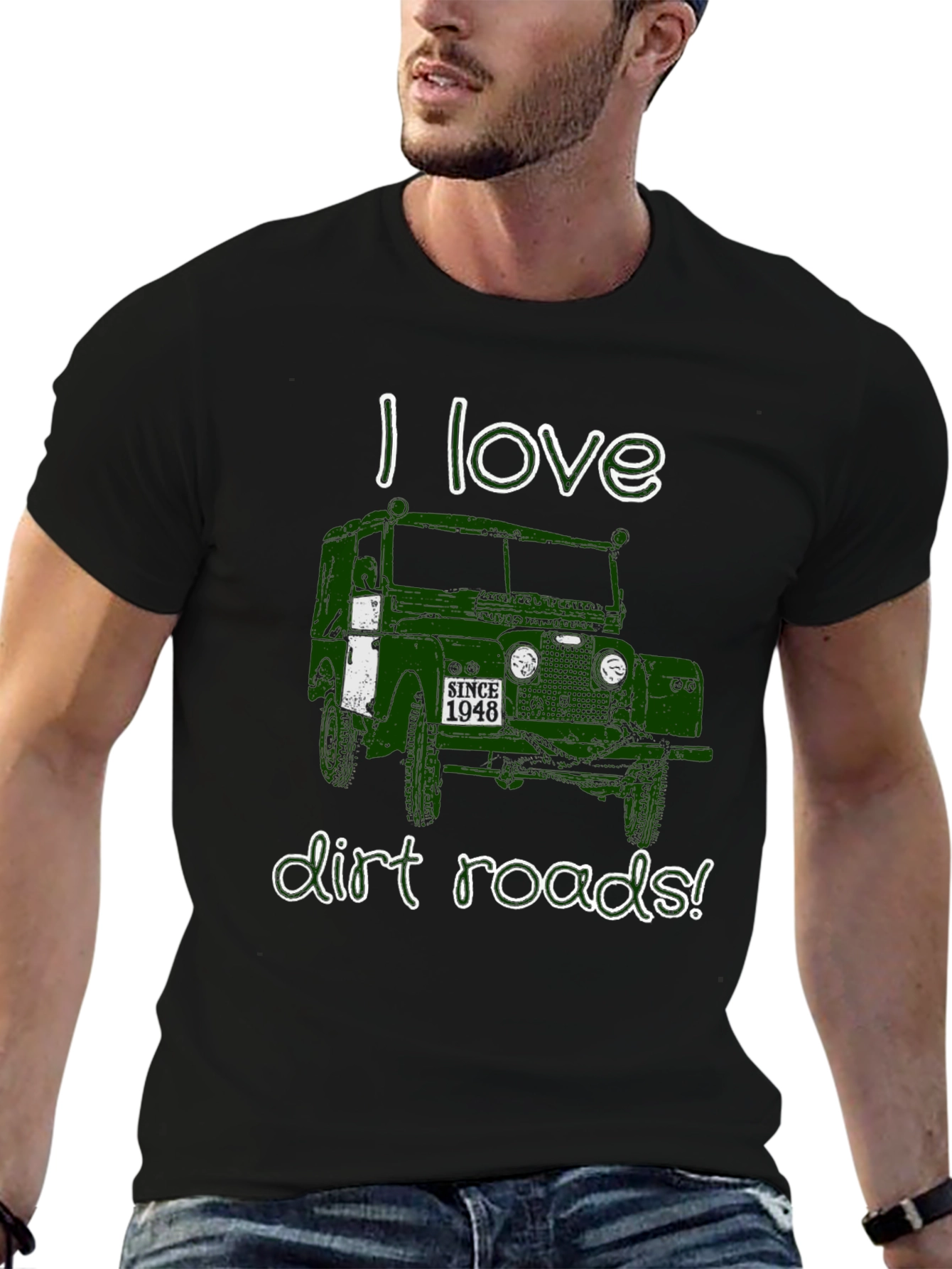 I Love Dirt Roads T-Shirt - Since 1948