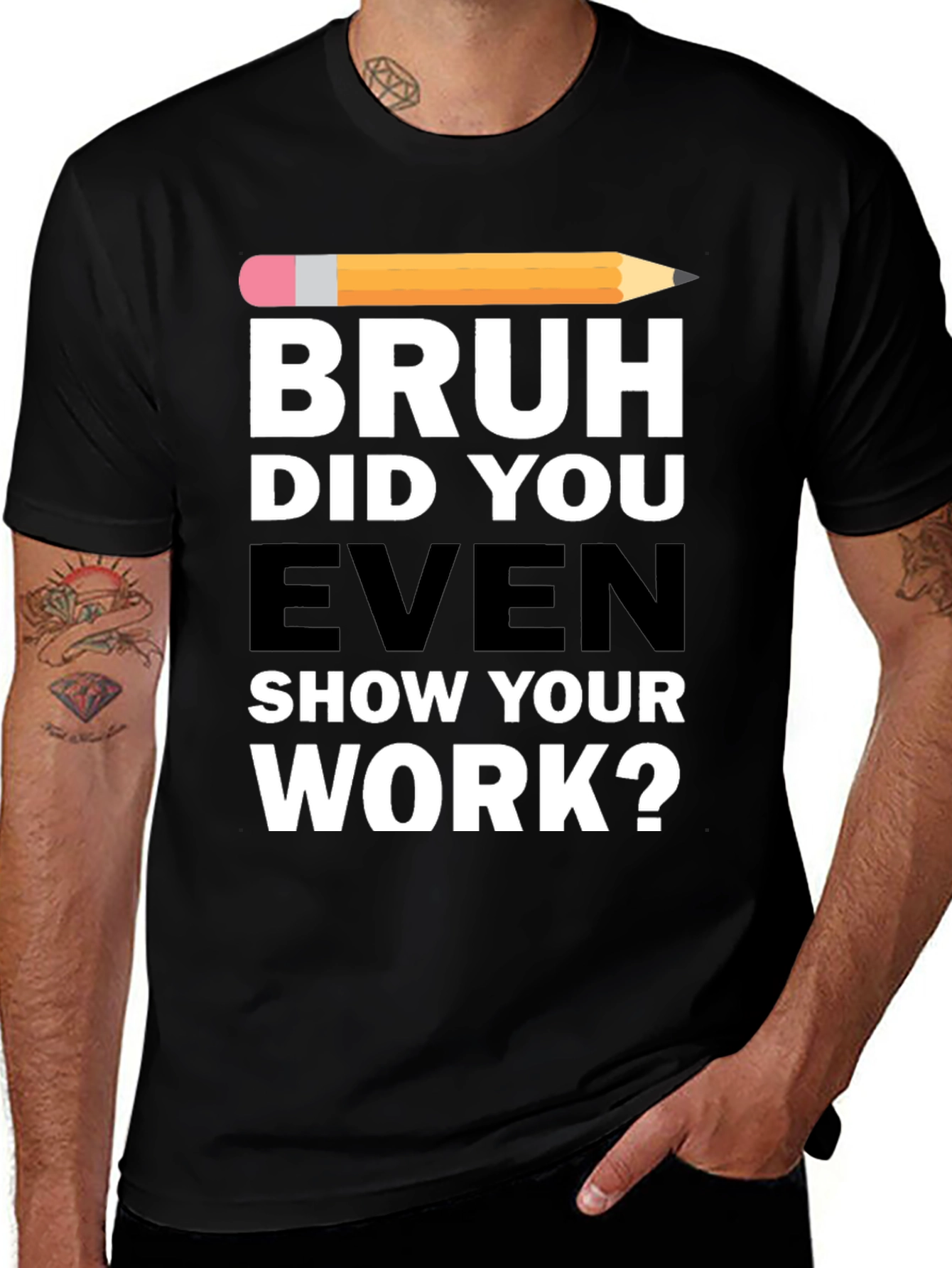 Bruh Did You Even Show Your Work? T-Shirt