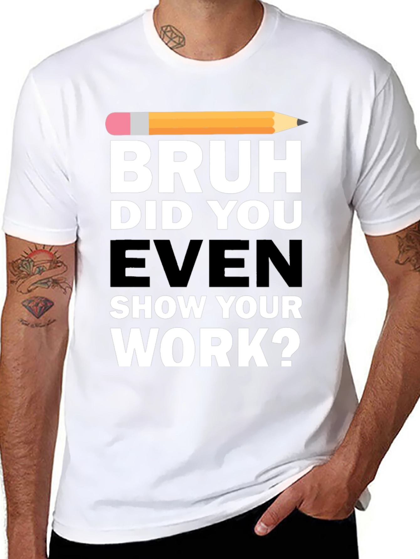 Bruh Did You Even Show Your Work? T-Shirt