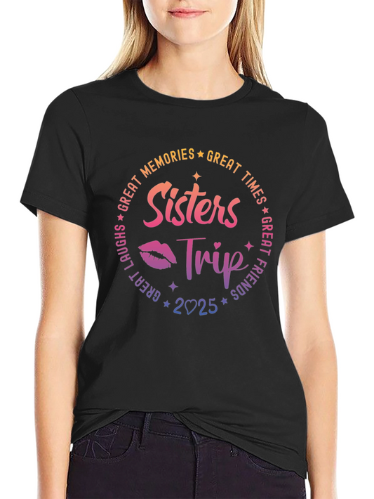 Sisters Trip 2025 T-Shirt: Memories & Friends