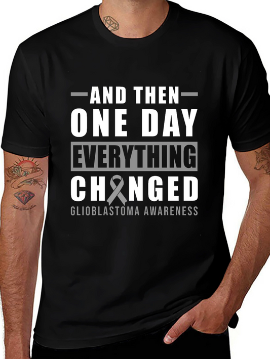 Glioblastoma Awareness T-Shirt - And Then One Day...