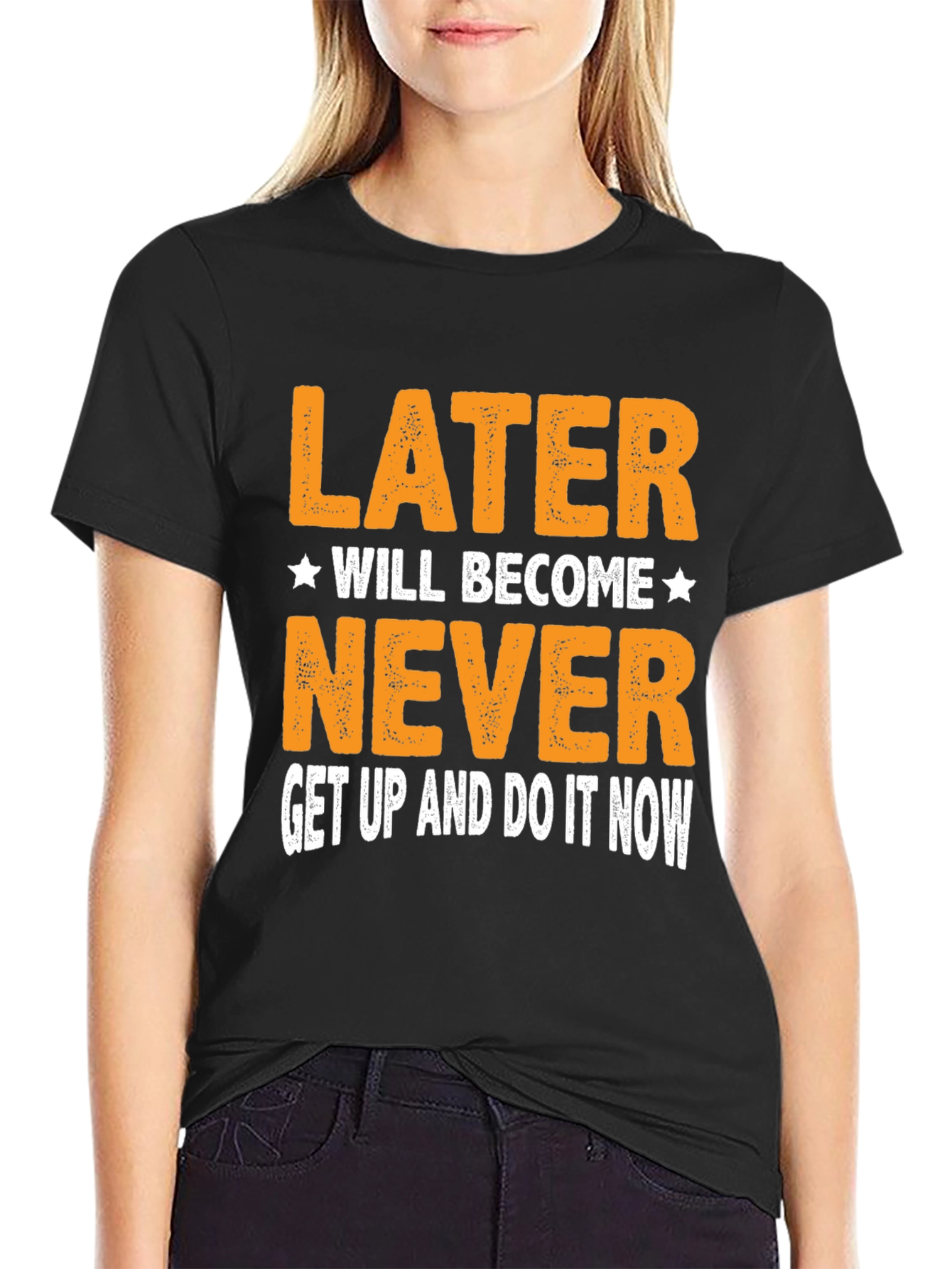 Motivational T-Shirt - Later Will Become Never