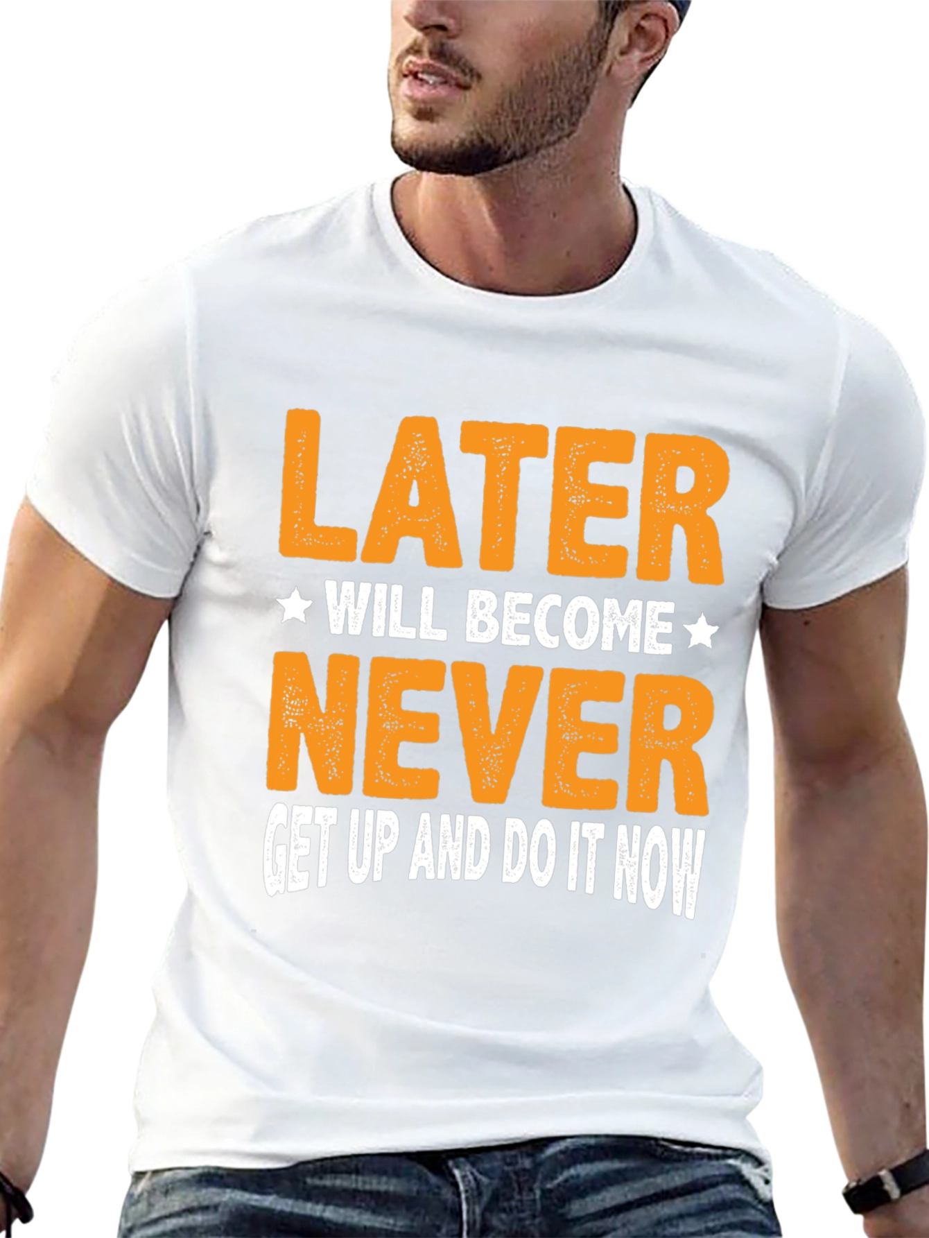 Motivational T-Shirt - Later Will Become Never
