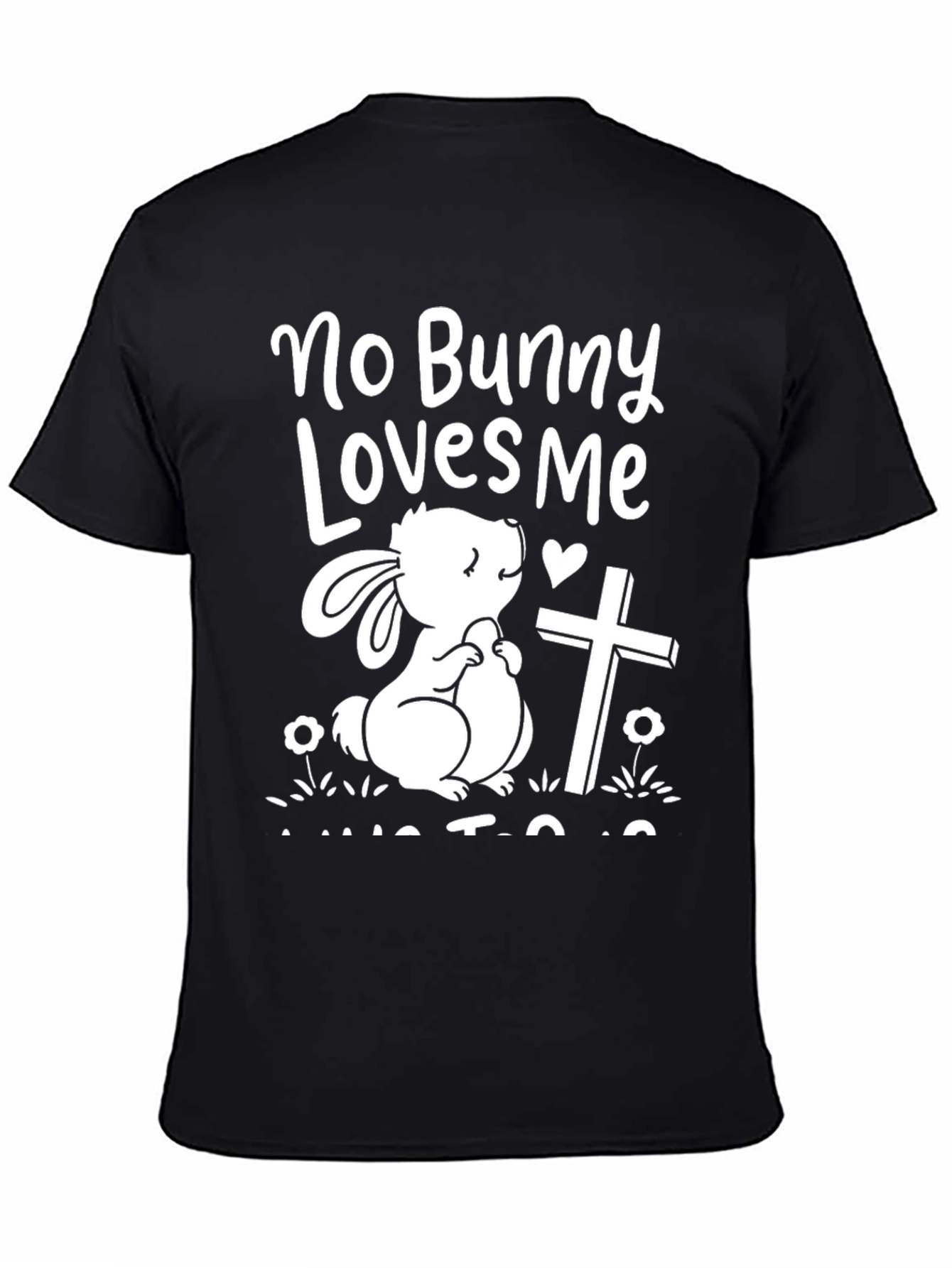 No Bunny Loves Me Easter T-Shirt
