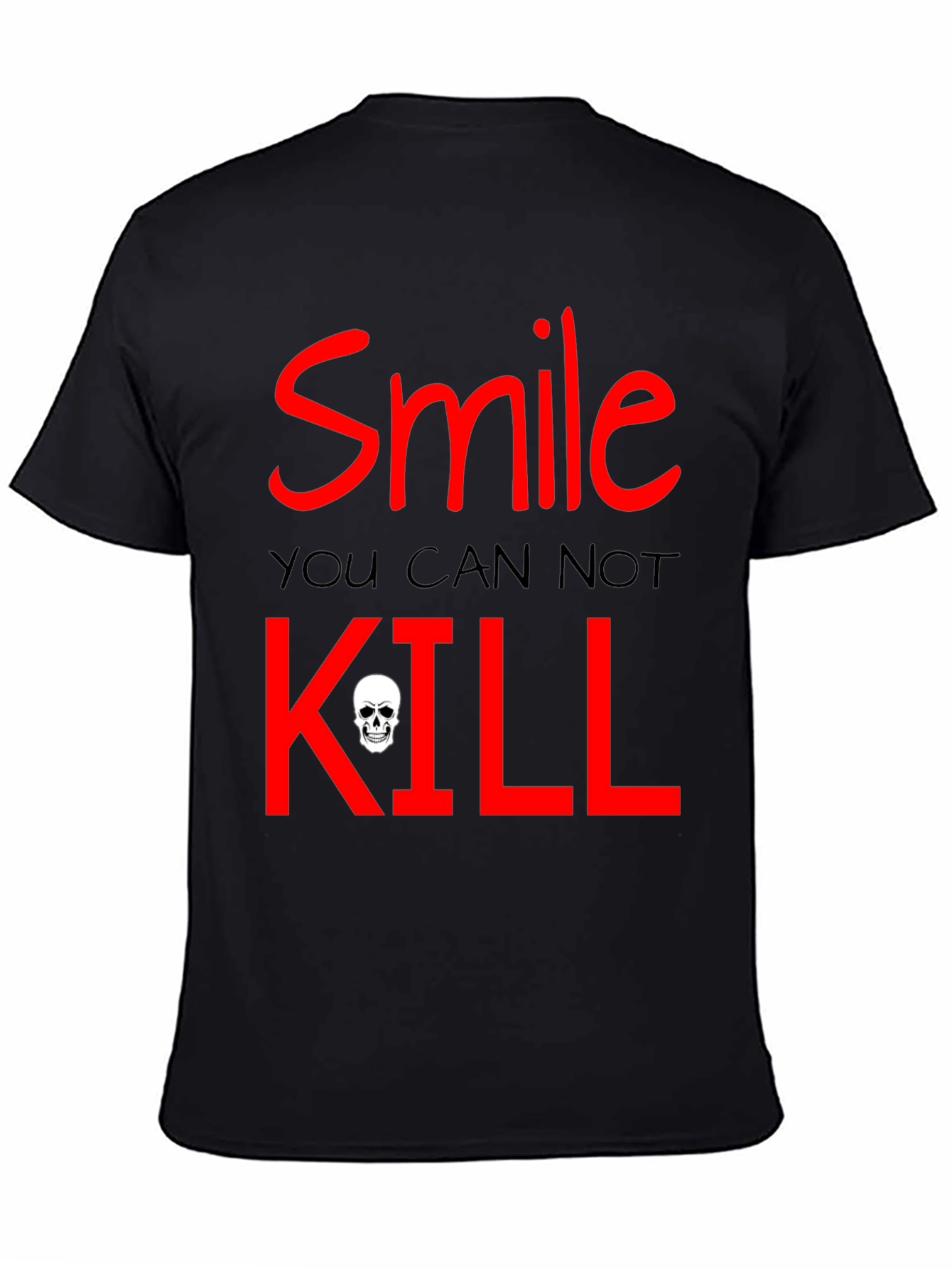 Smile You Can Not Kill Graphic T-Shirt