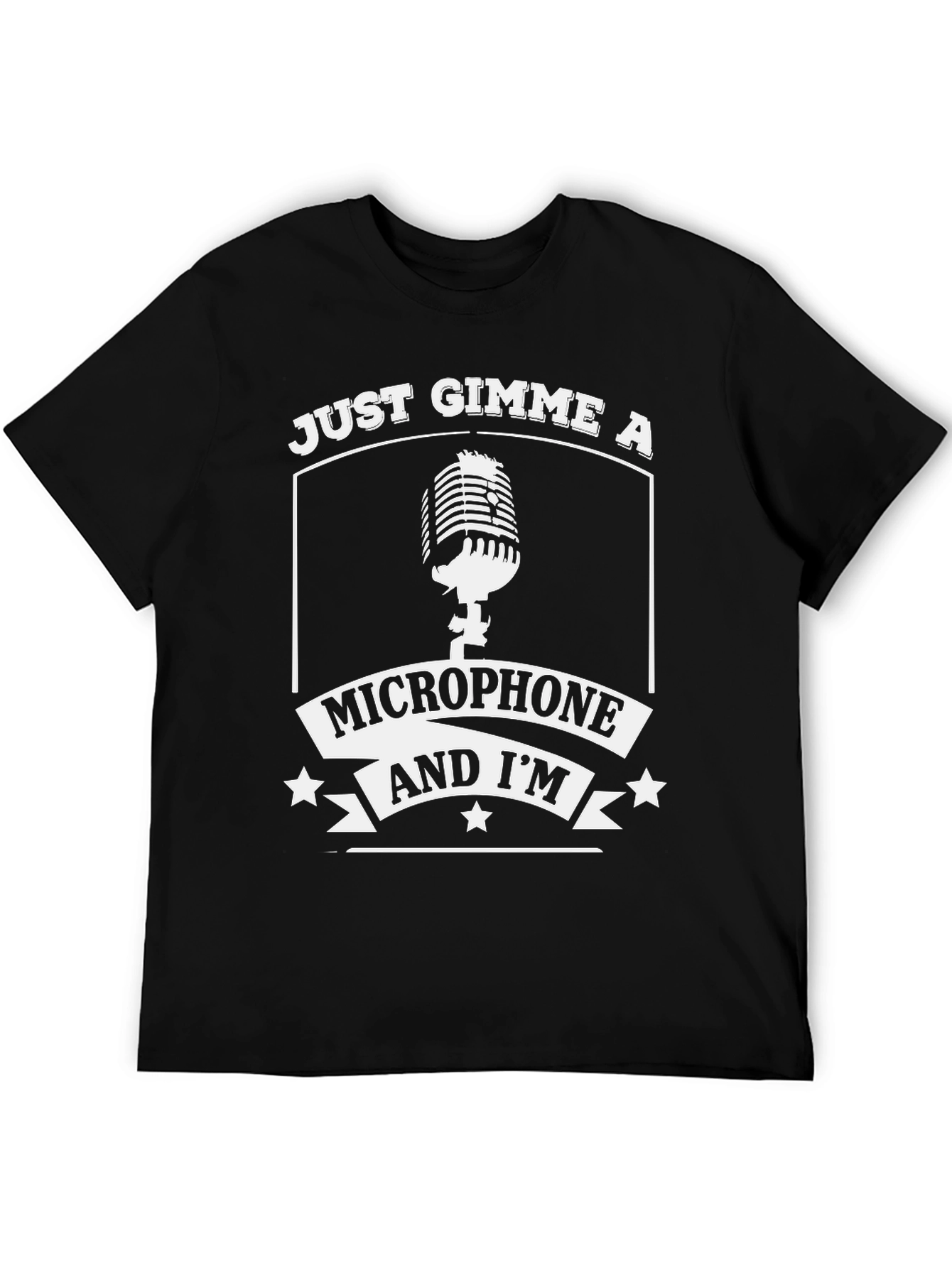 Just Gimme A Microphone T-Shirt