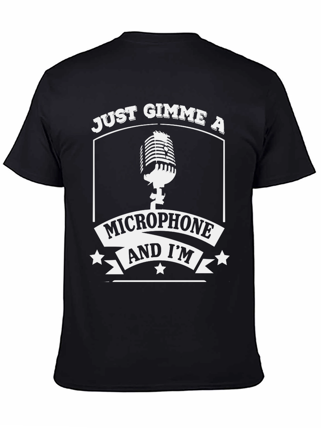 Just Gimme A Microphone T-Shirt