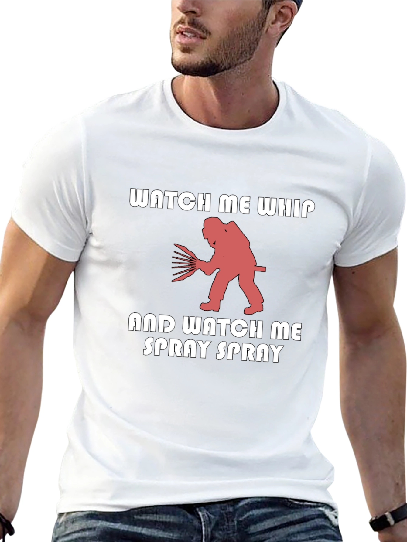 Watch Me Whip & Spray T-Shirt