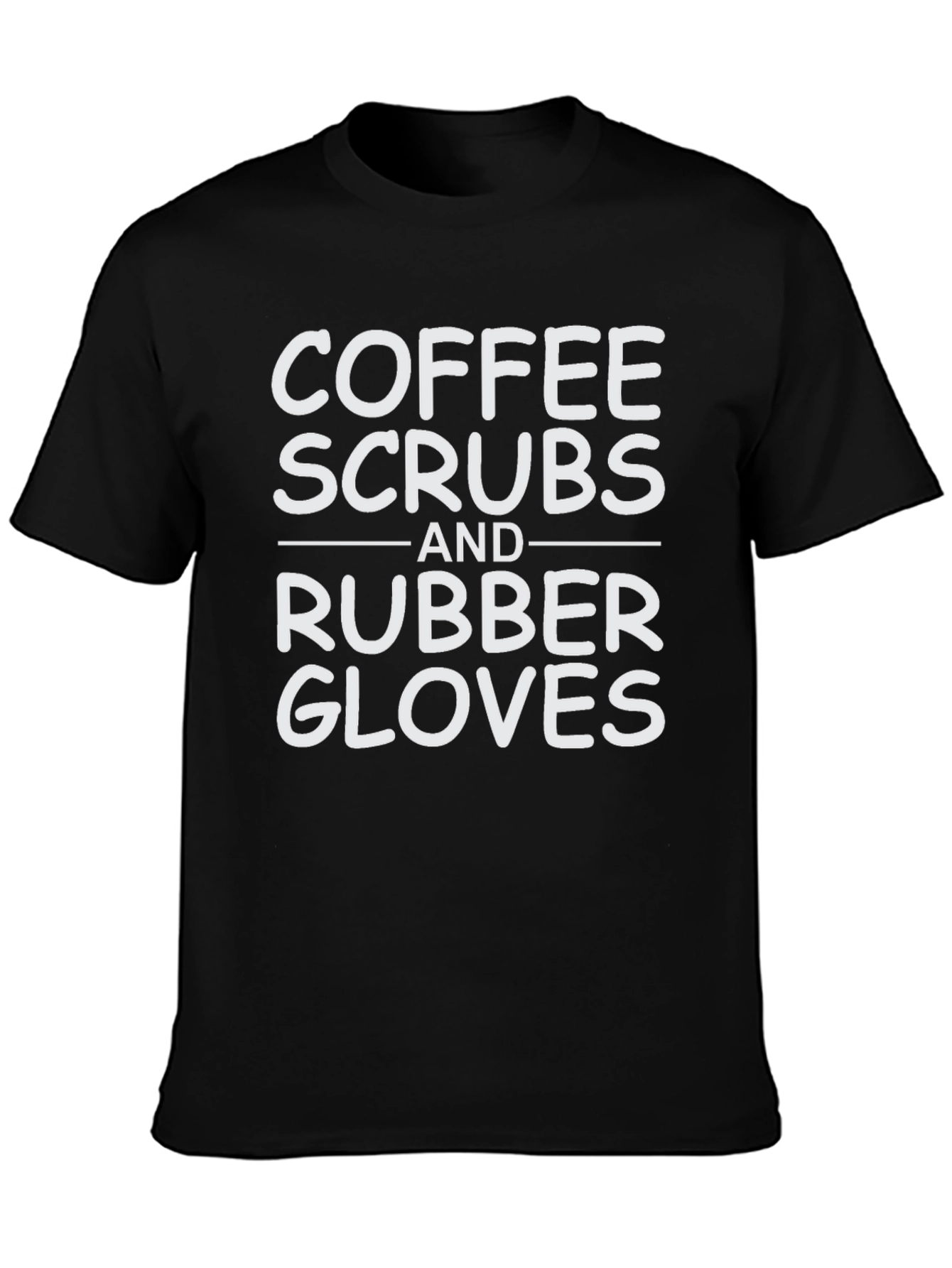 Coffee Scrubs & Rubber Gloves T-Shirt - Nurse Life
