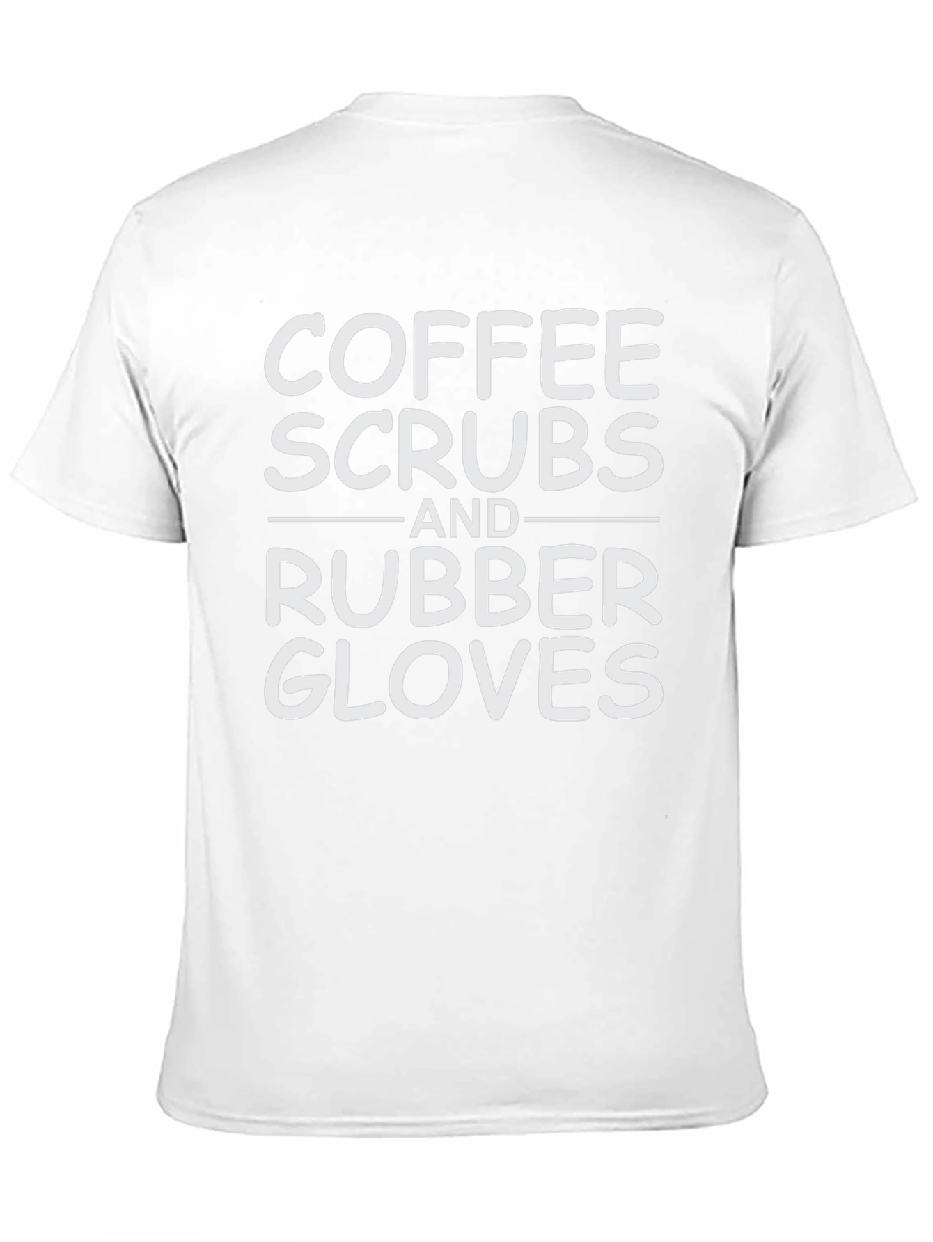 Coffee Scrubs & Rubber Gloves T-Shirt - Nurse Life
