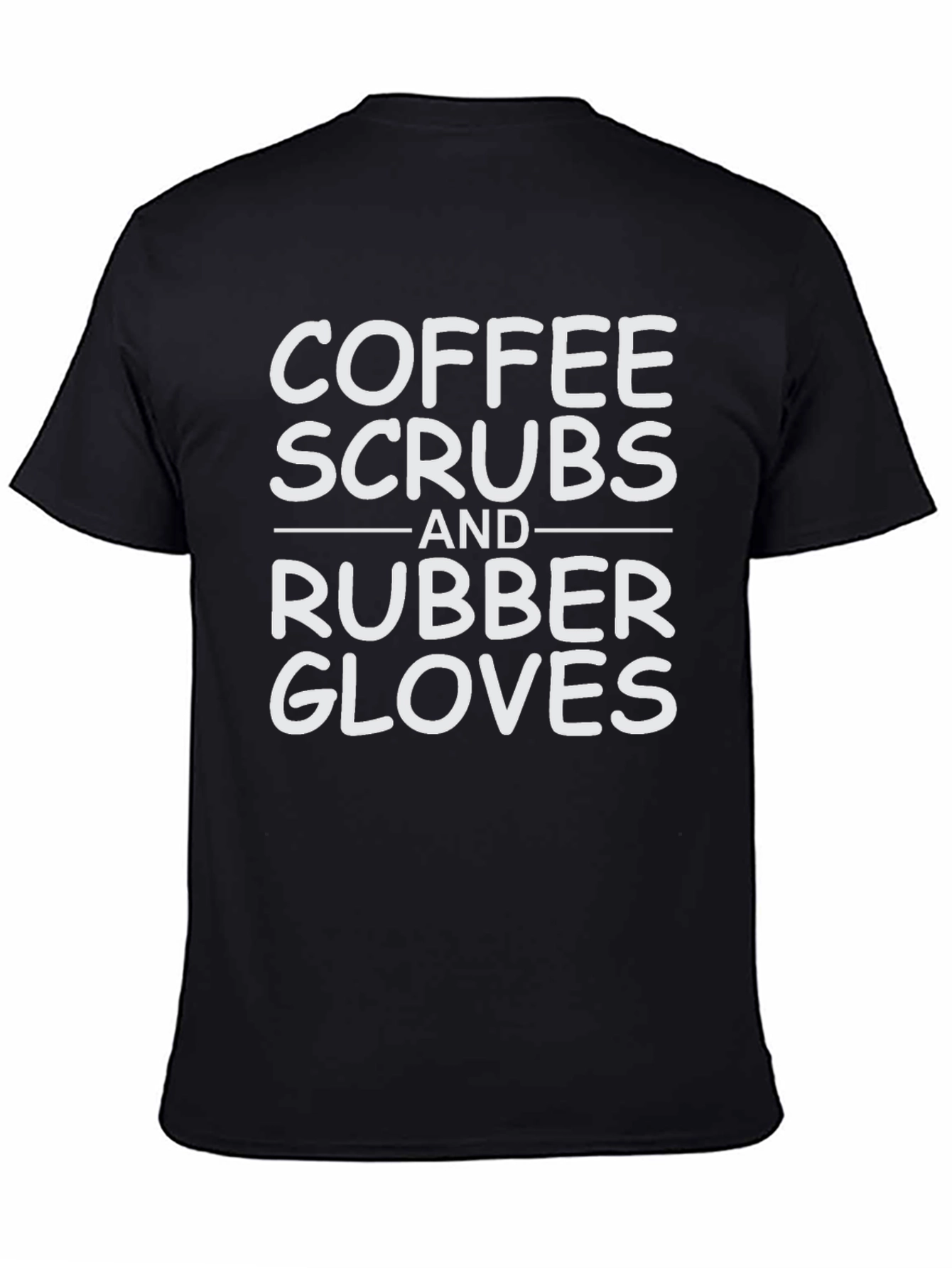 Coffee Scrubs & Rubber Gloves T-Shirt - Nurse Life