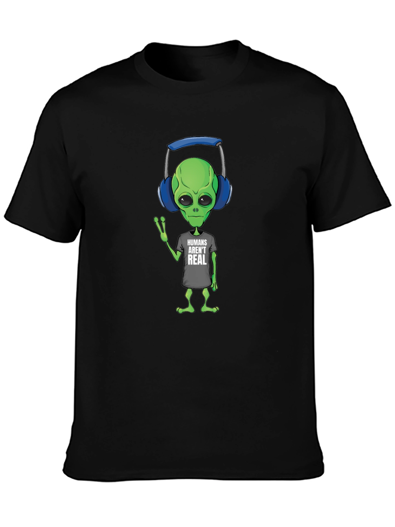 Humans Arent Real Alien T-Shirt