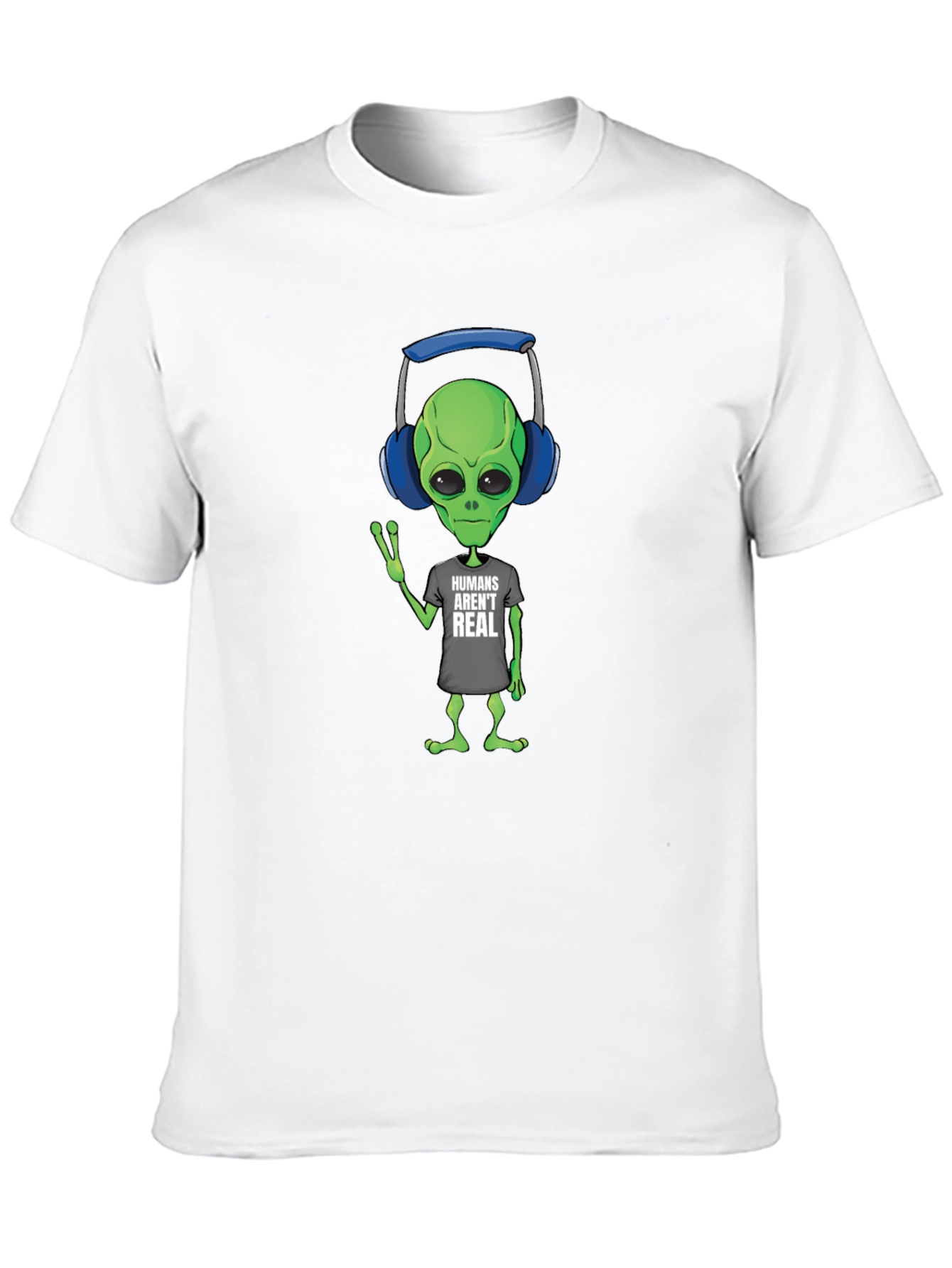 Humans Arent Real Alien T-Shirt