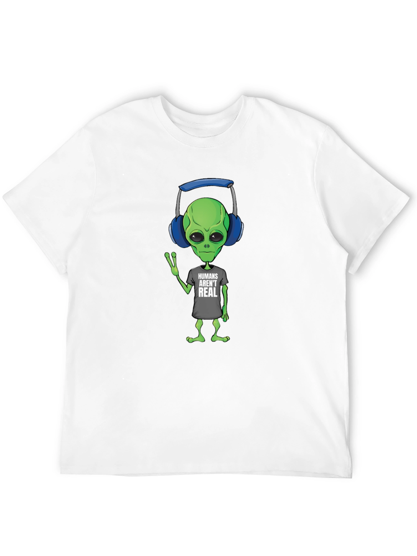 Humans Arent Real Alien T-Shirt