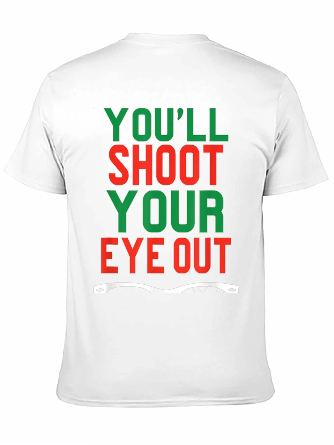 Youll Shoot Your Eye Out T-Shirt