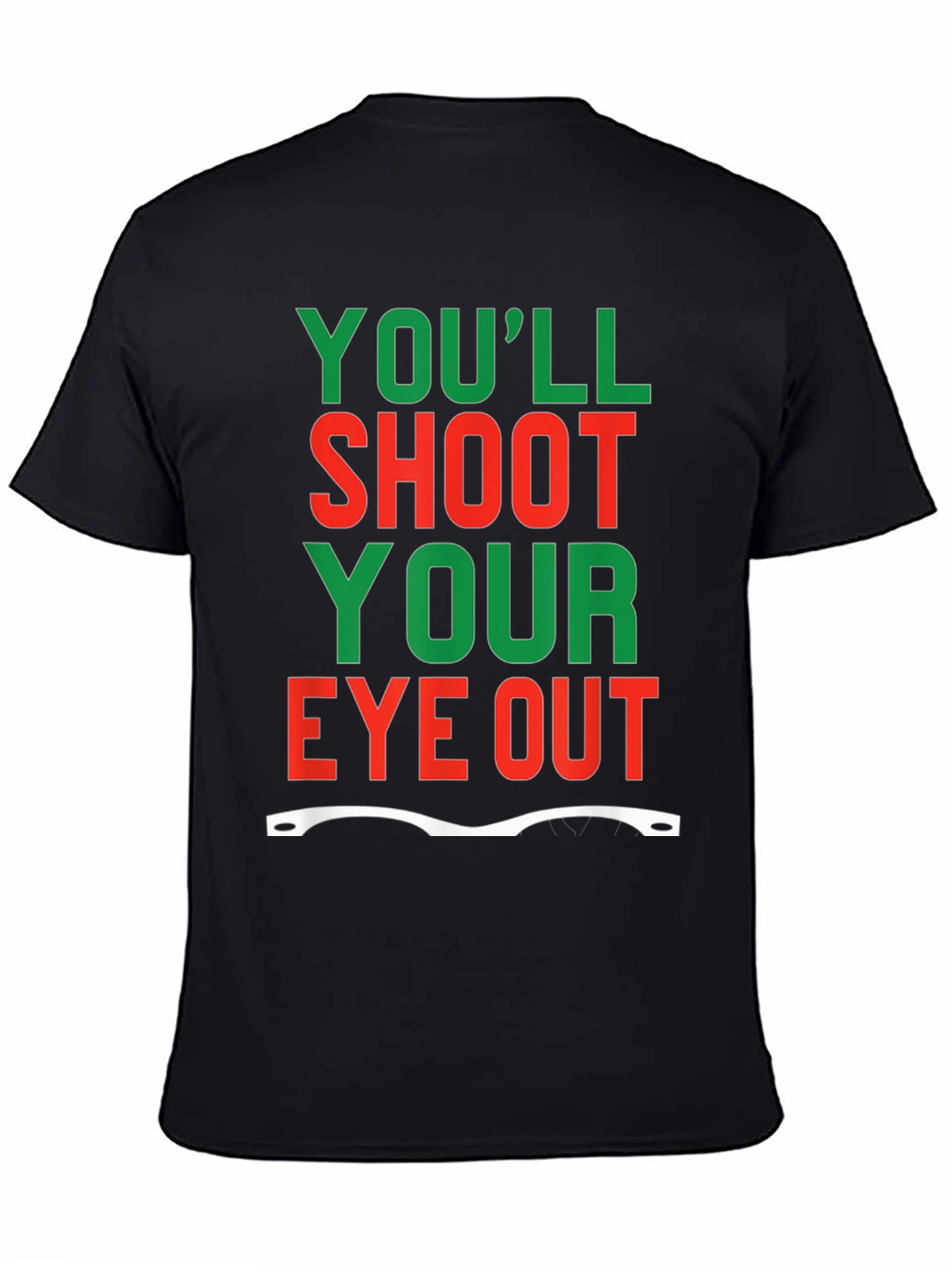 Youll Shoot Your Eye Out T-Shirt