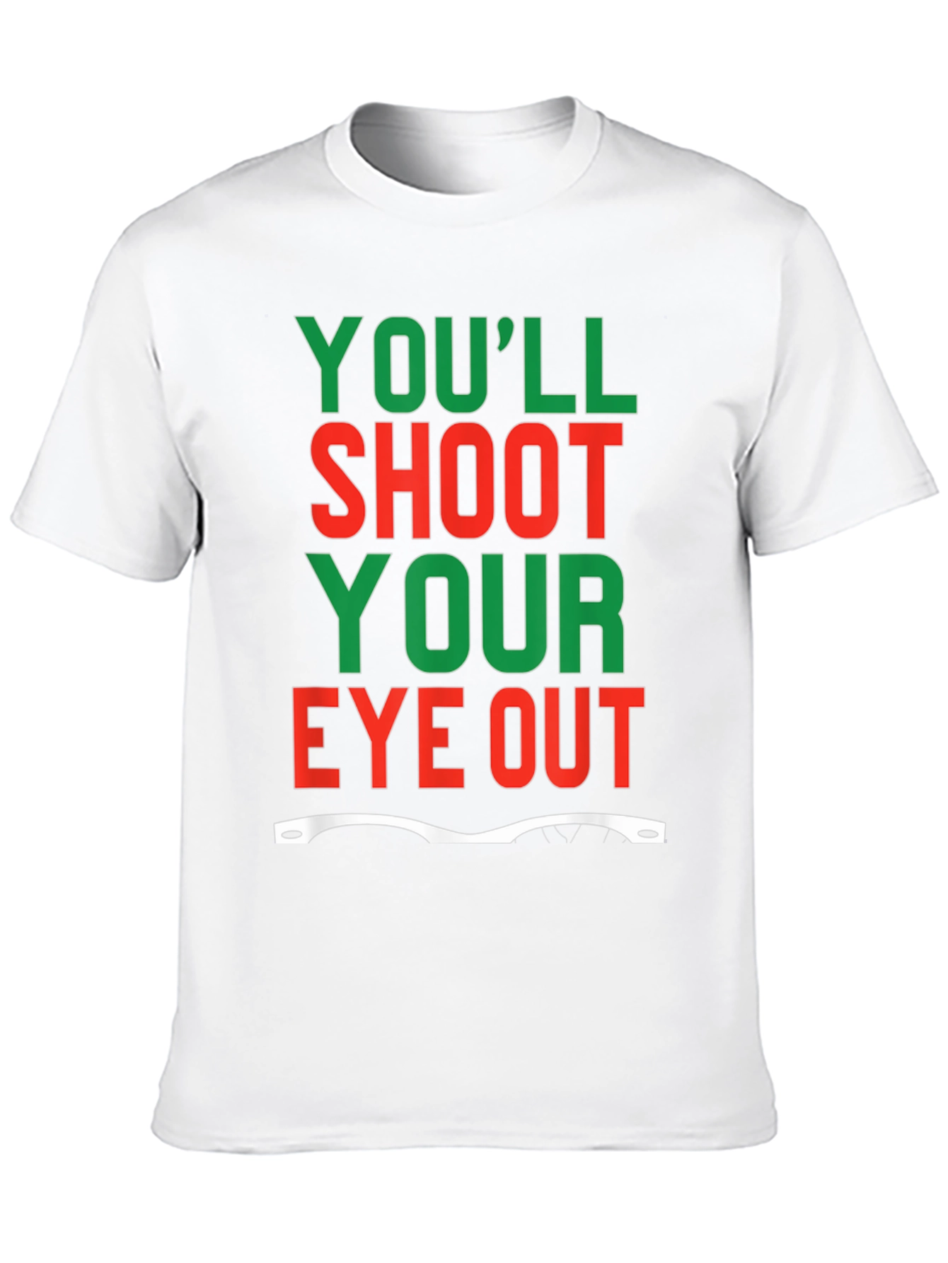 Youll Shoot Your Eye Out T-Shirt