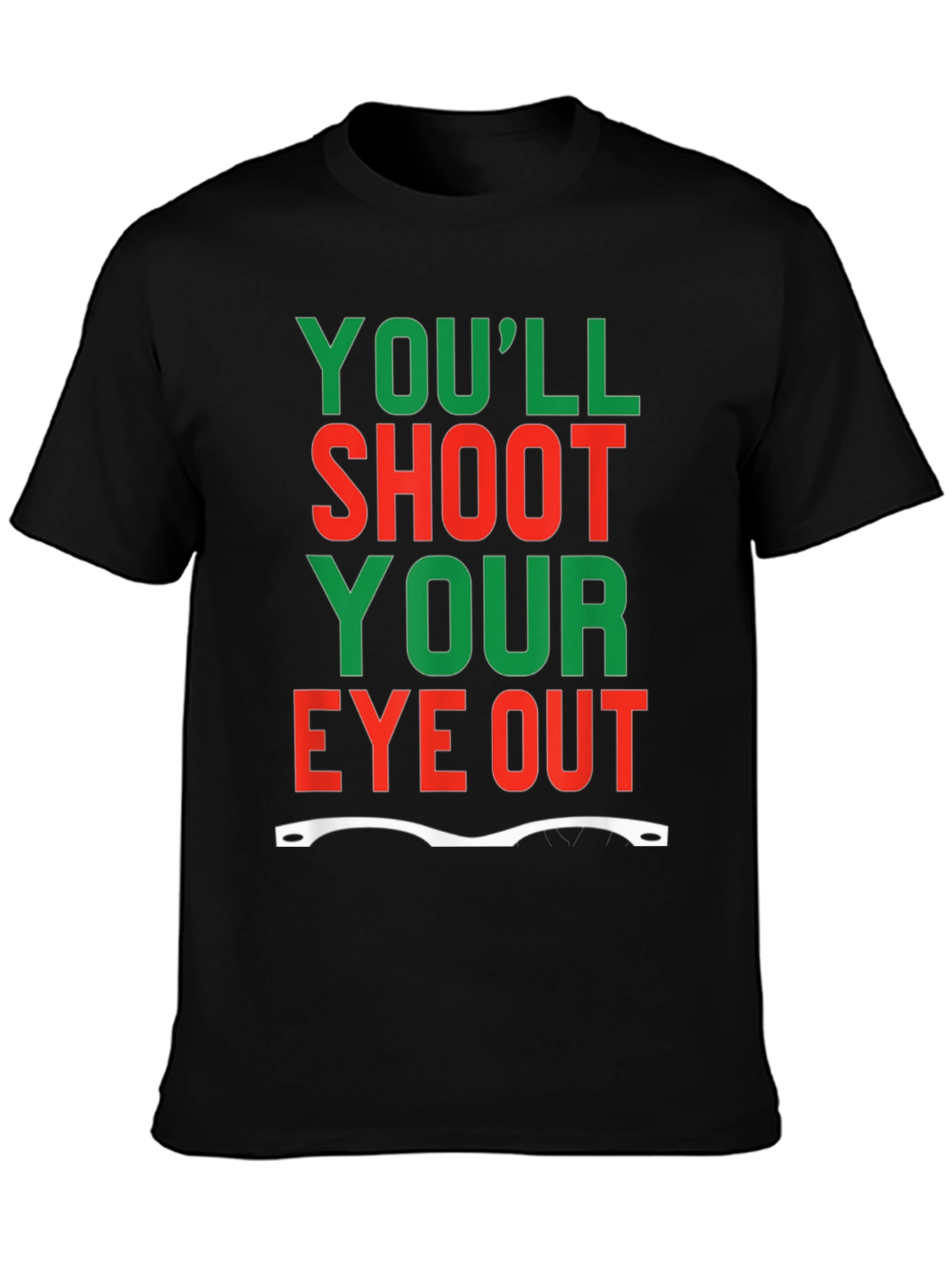 Youll Shoot Your Eye Out T-Shirt