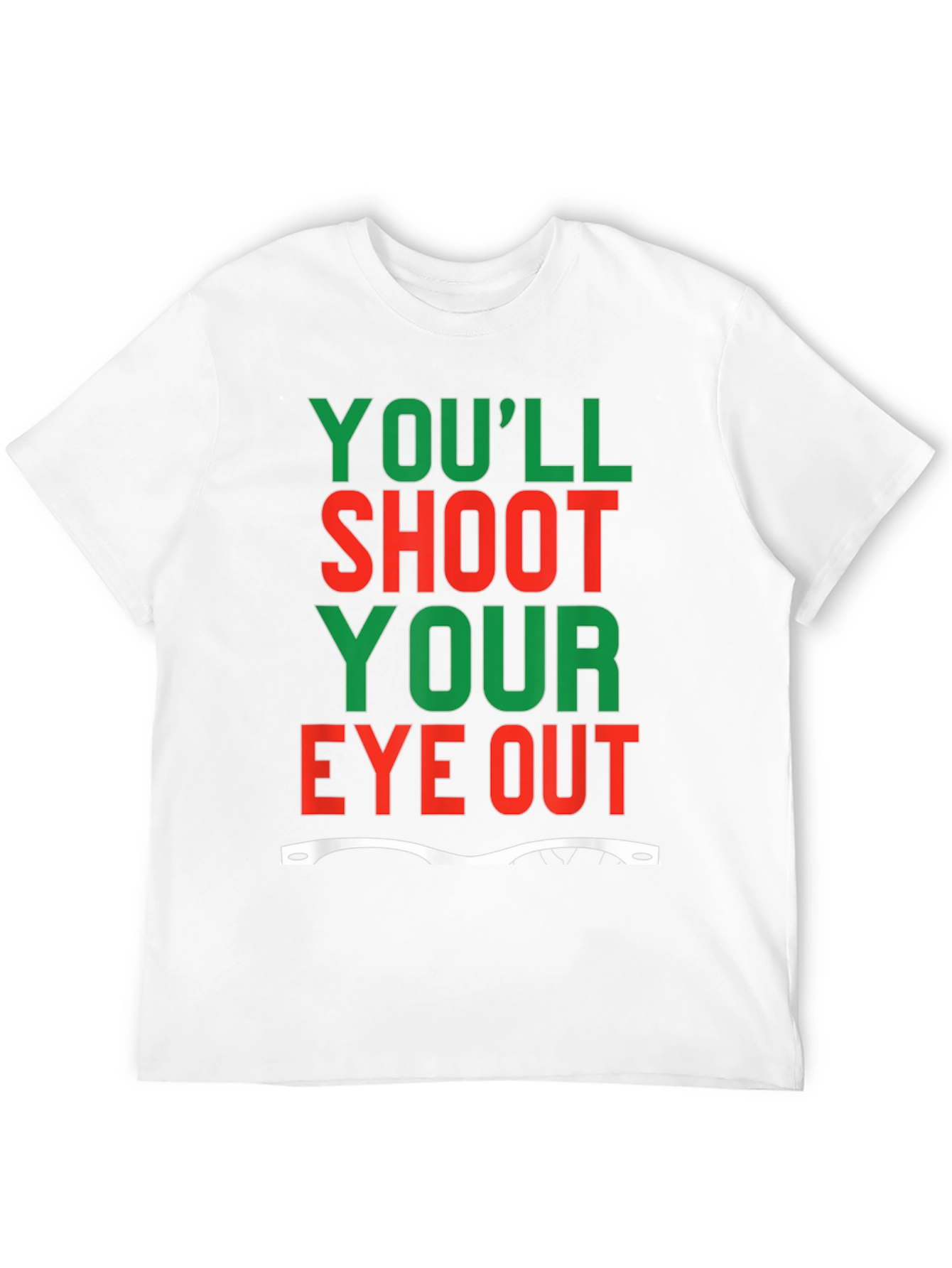 Youll Shoot Your Eye Out T-Shirt