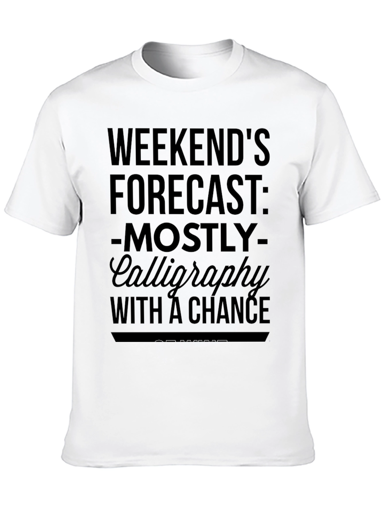 Calligraphy Weekend Forecast Graphic T-Shirt