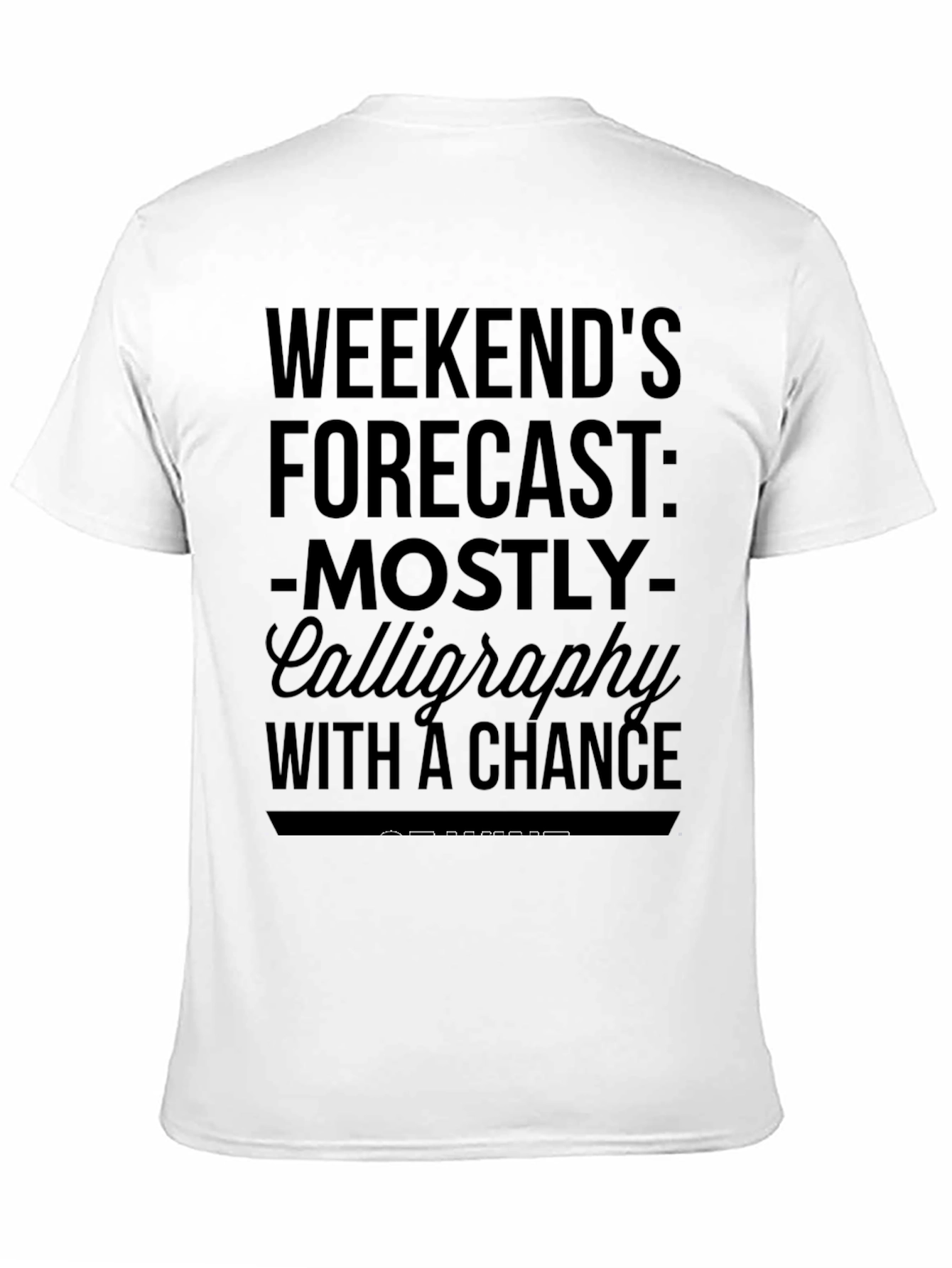 Calligraphy Weekend Forecast Graphic T-Shirt
