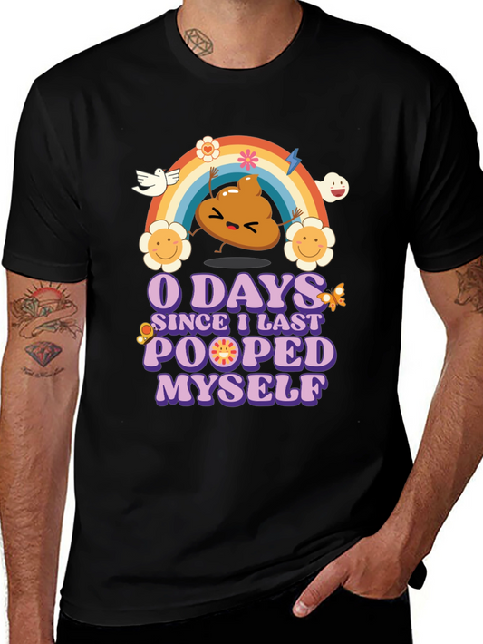 0 Days Since I Last Pooped Myself T-Shirt