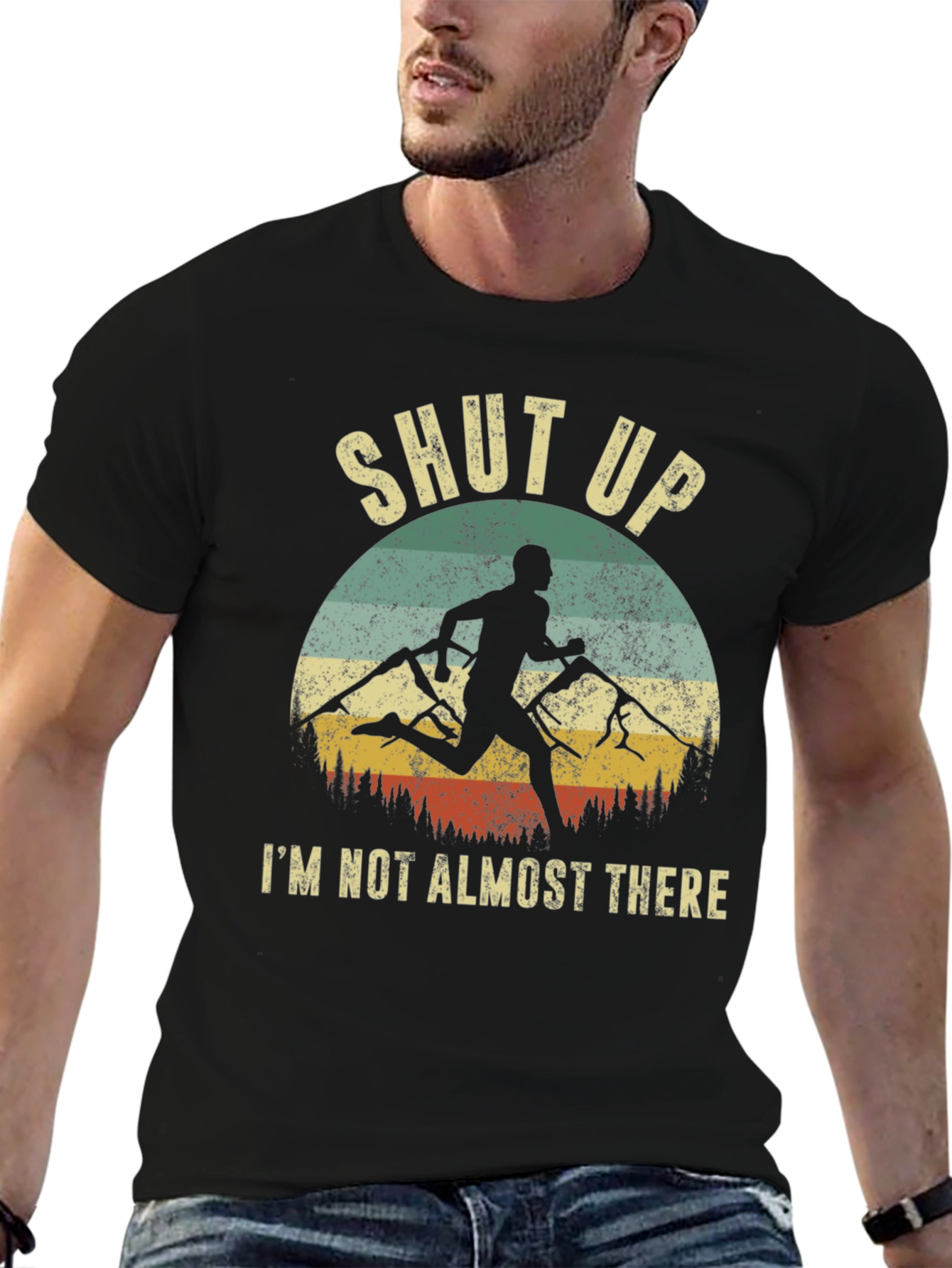 Shut Up Im Not Almost There T-Shirt