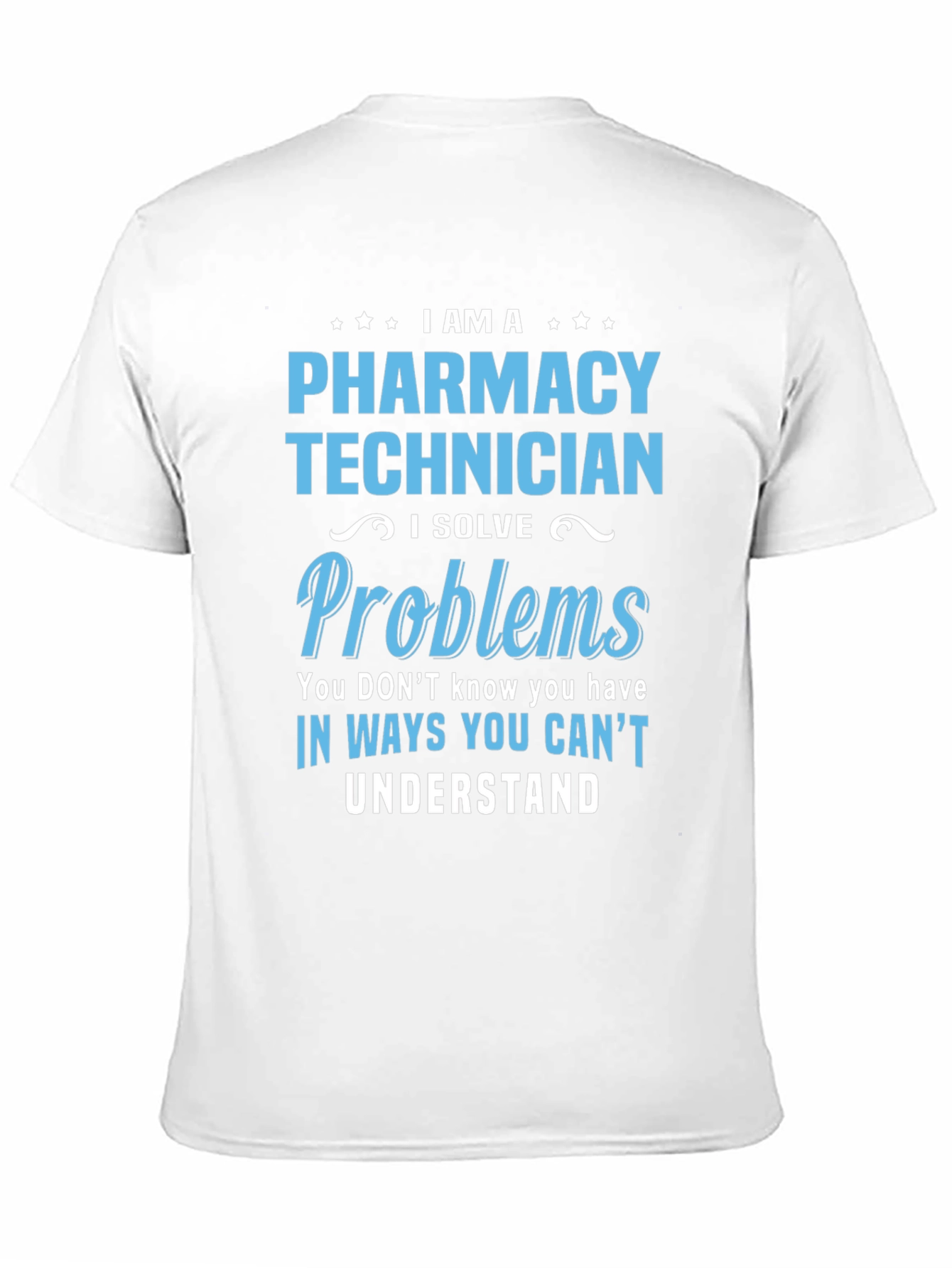 Pharmacy Technician I Solve Problems T-Shirt