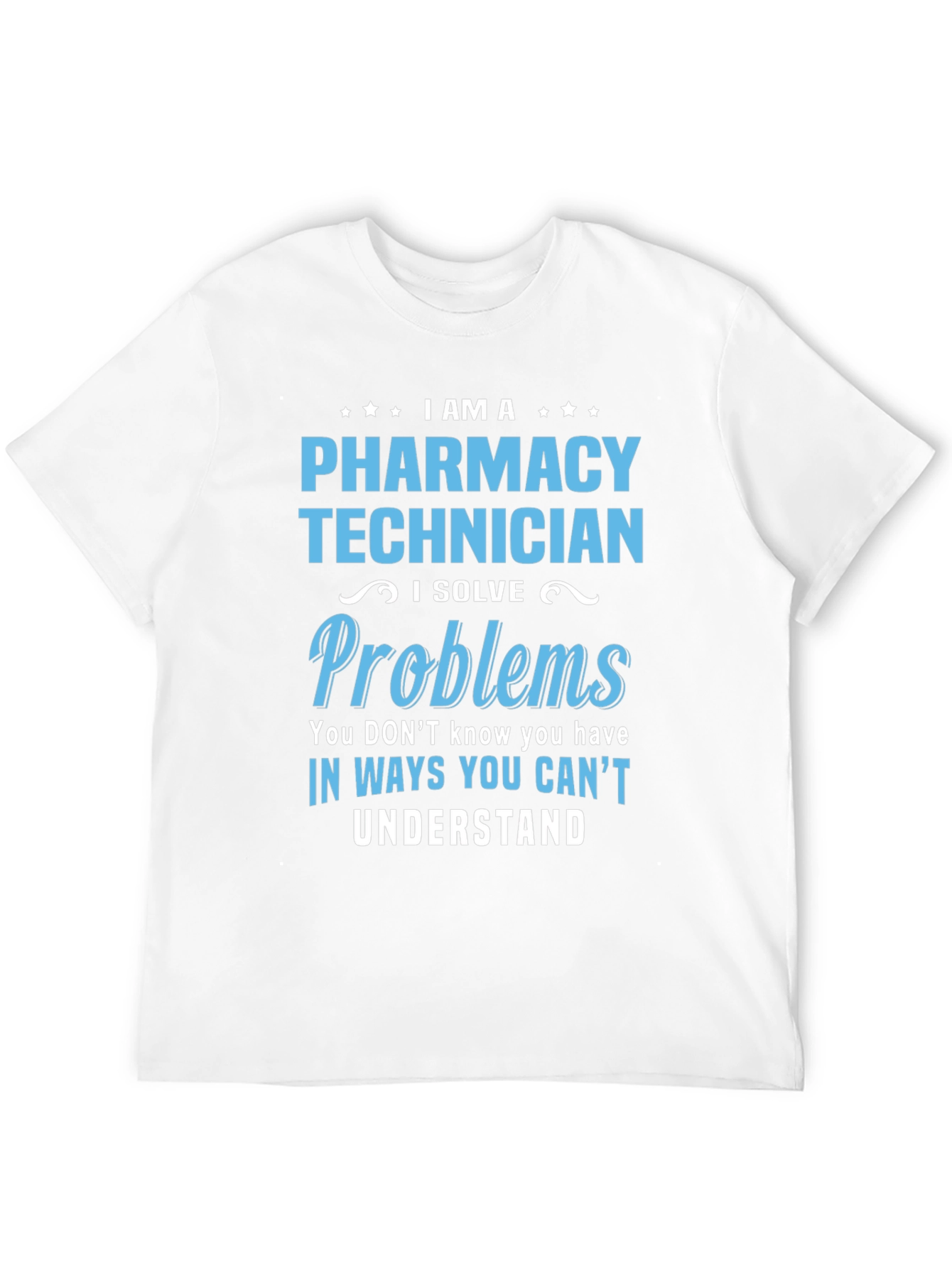 Pharmacy Technician I Solve Problems T-Shirt