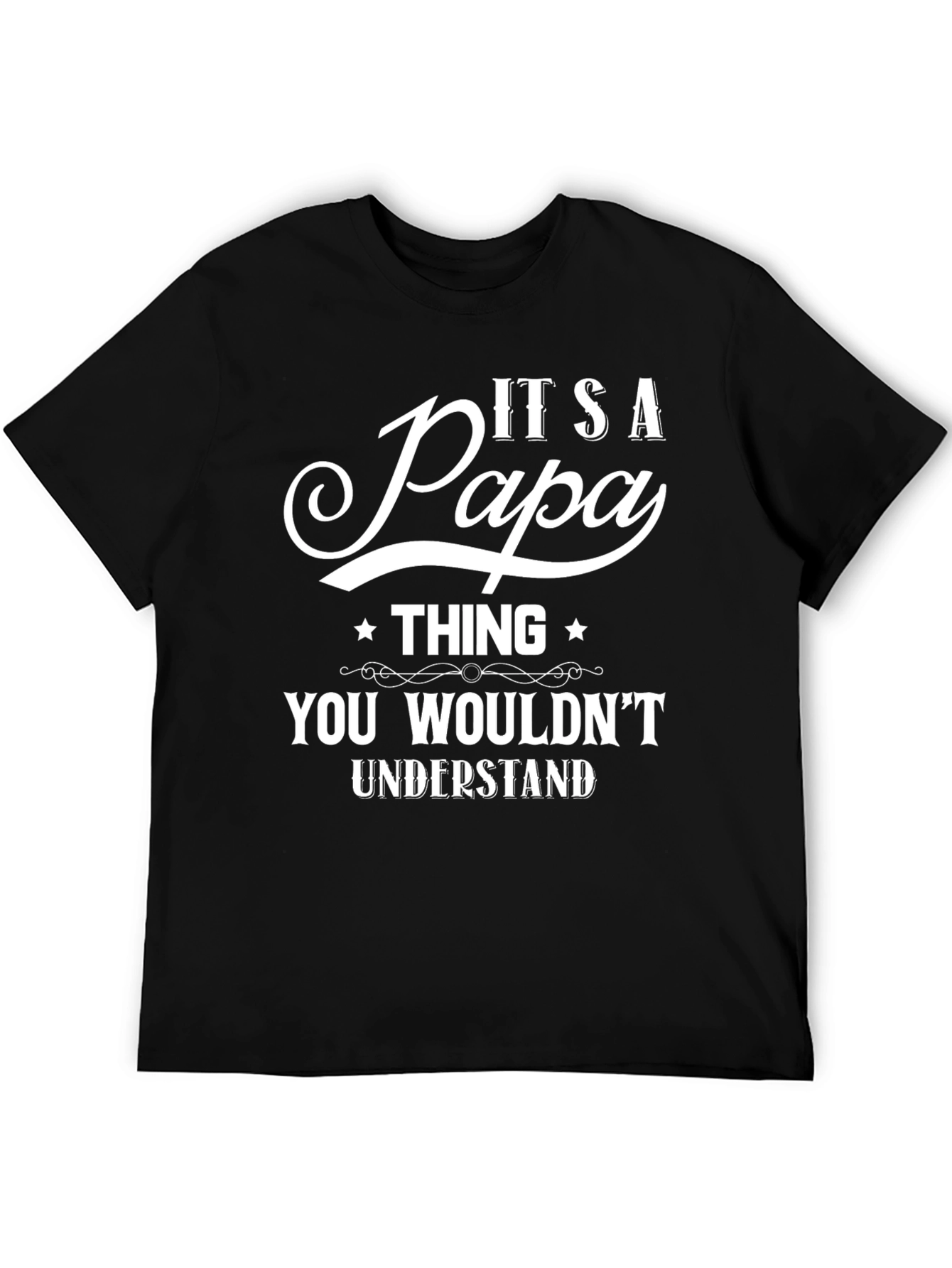 Its A Papa Thing You Wouldnt Understand T-Shirt