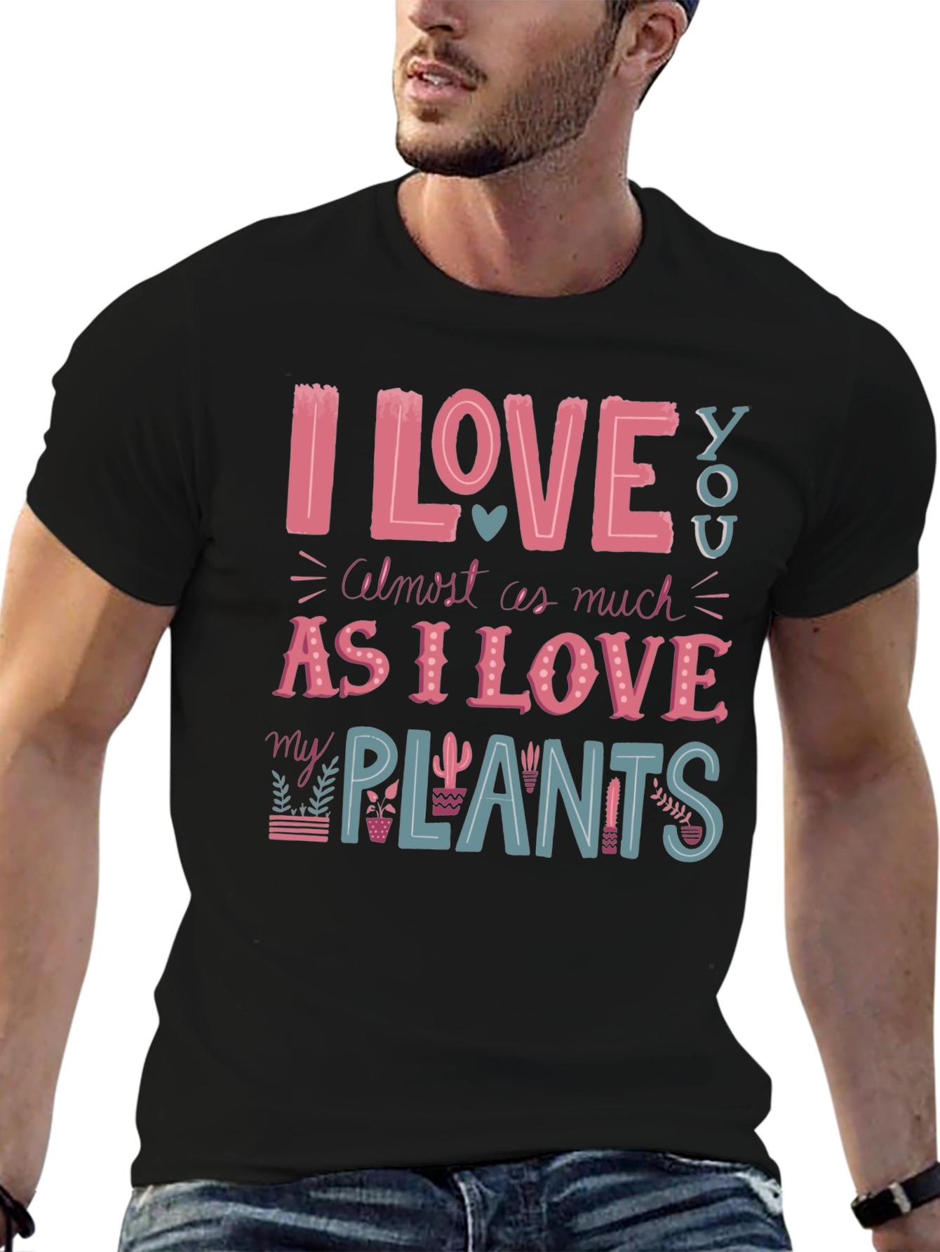 I Love You and My Plants T-Shirt