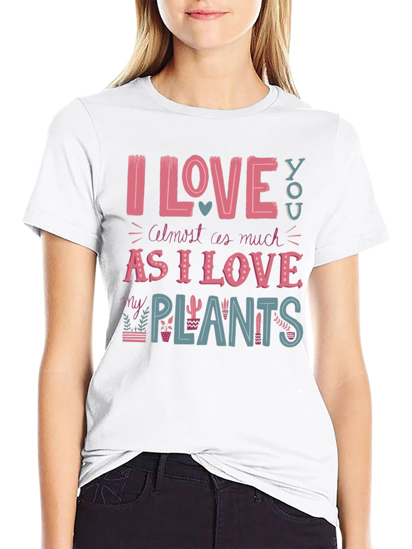 I Love You and My Plants T-Shirt
