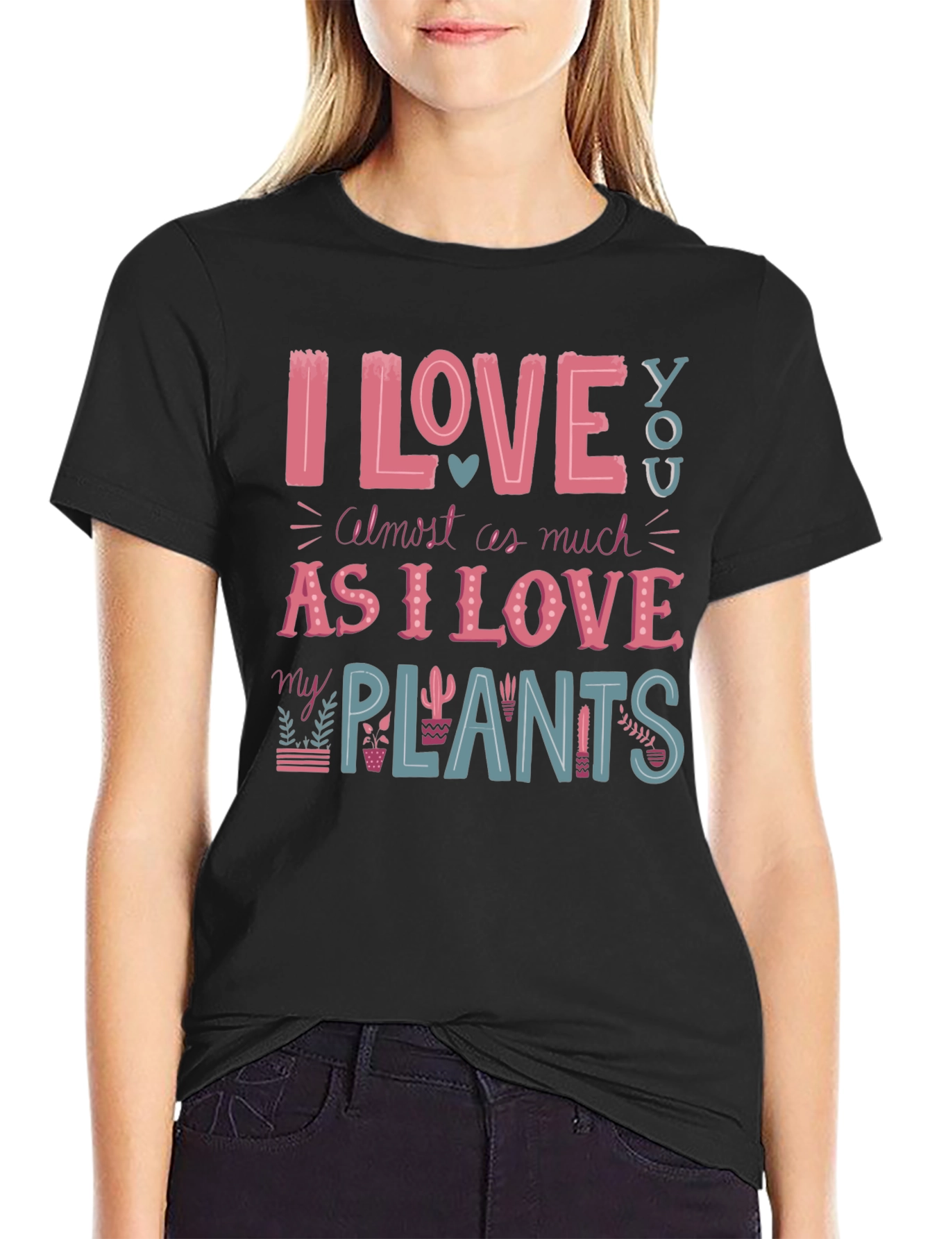 I Love You and My Plants T-Shirt