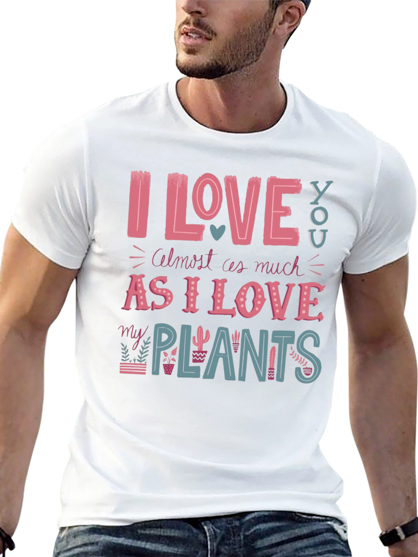 I Love You and My Plants T-Shirt