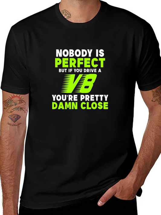Nobody is Perfect V8 Car Lover T-Shirt