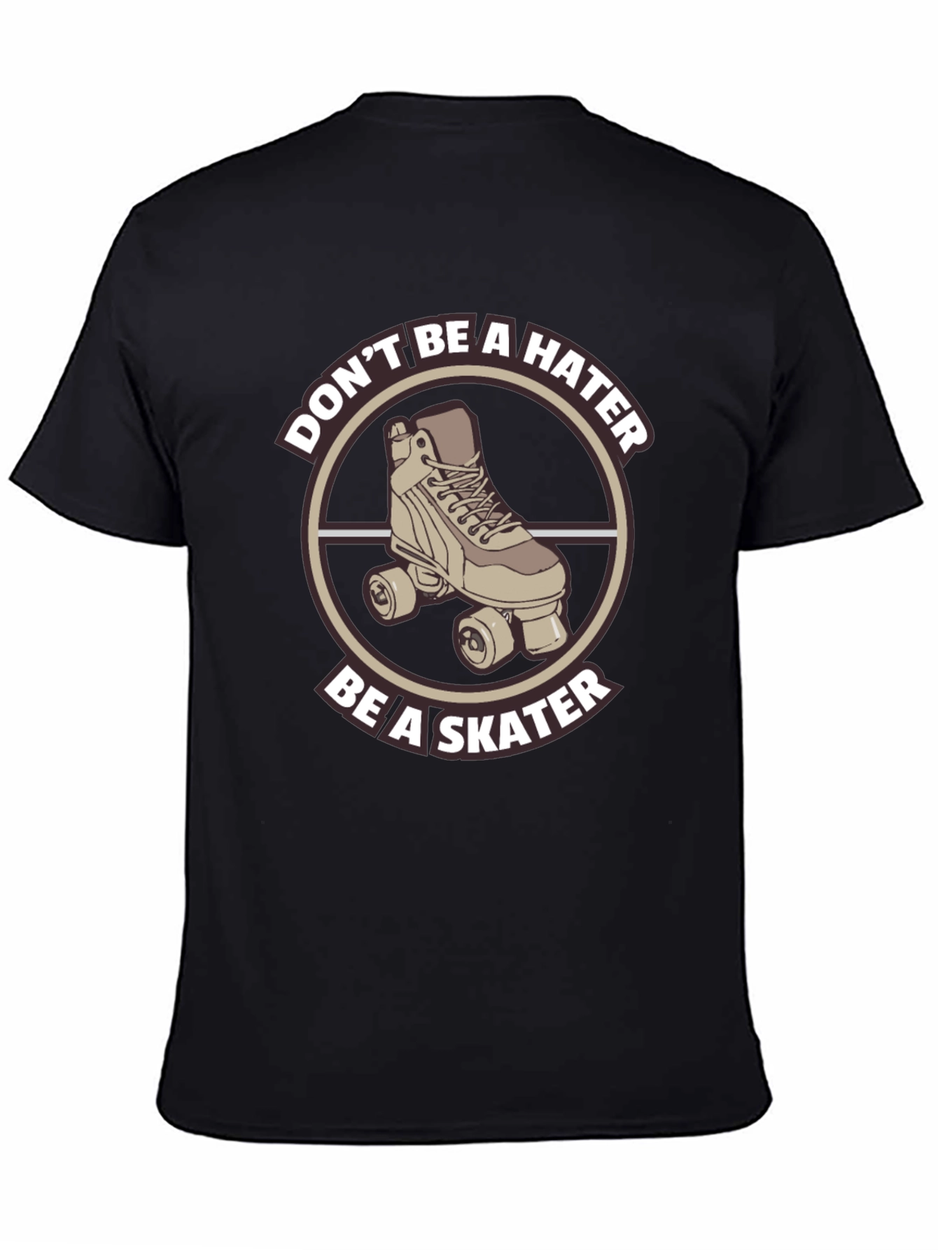 Skater T-Shirt - Dont Be A Hater
