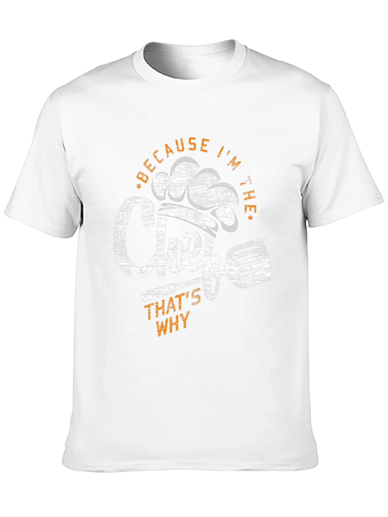 Because Im The Chef T-Shirt