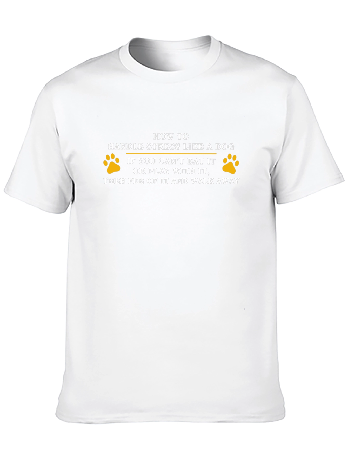Handle Stress Like A Dog Graphic Tee