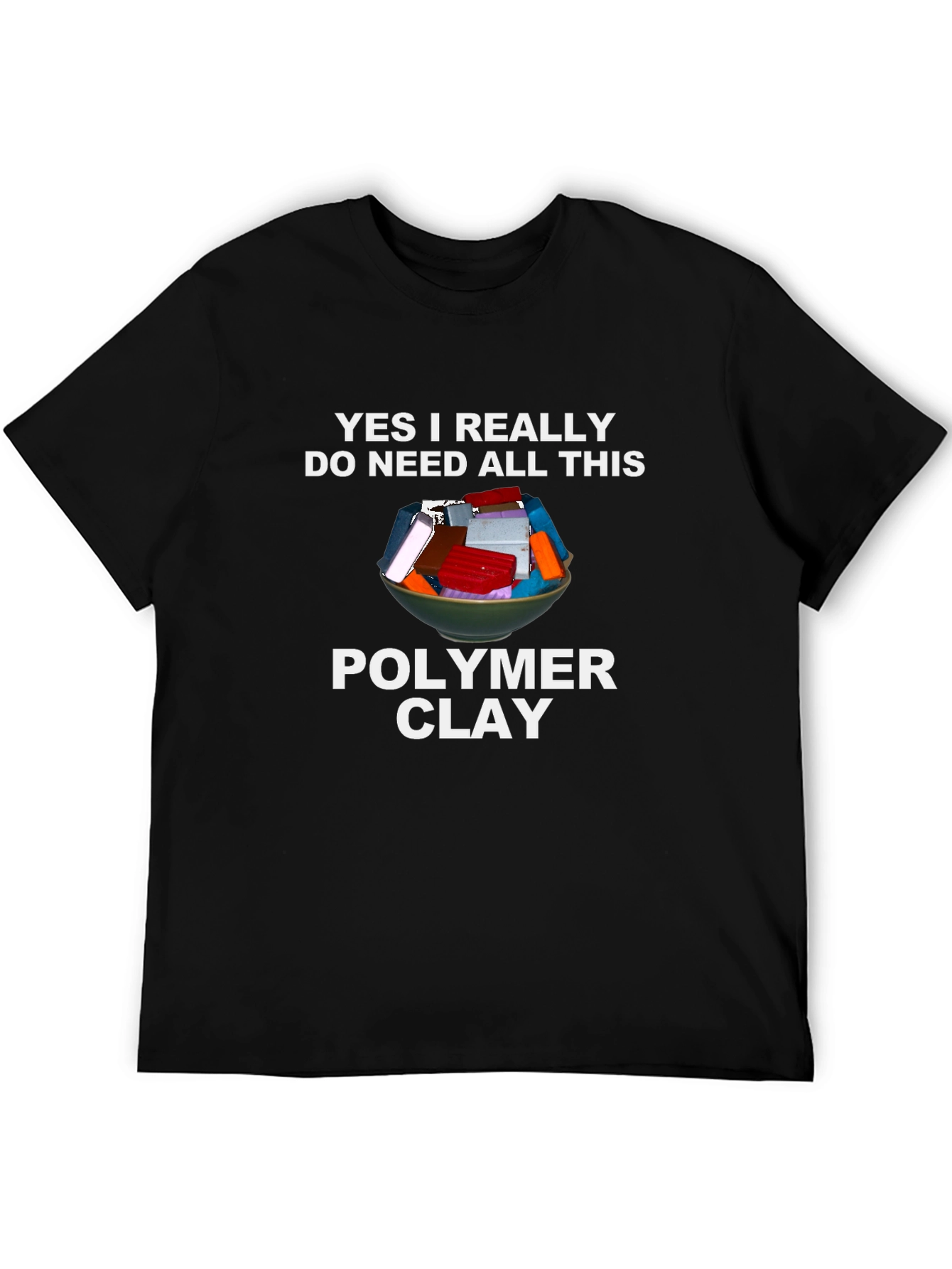 Polymer Clay Lover T-Shirt - Crafting Humor Tee